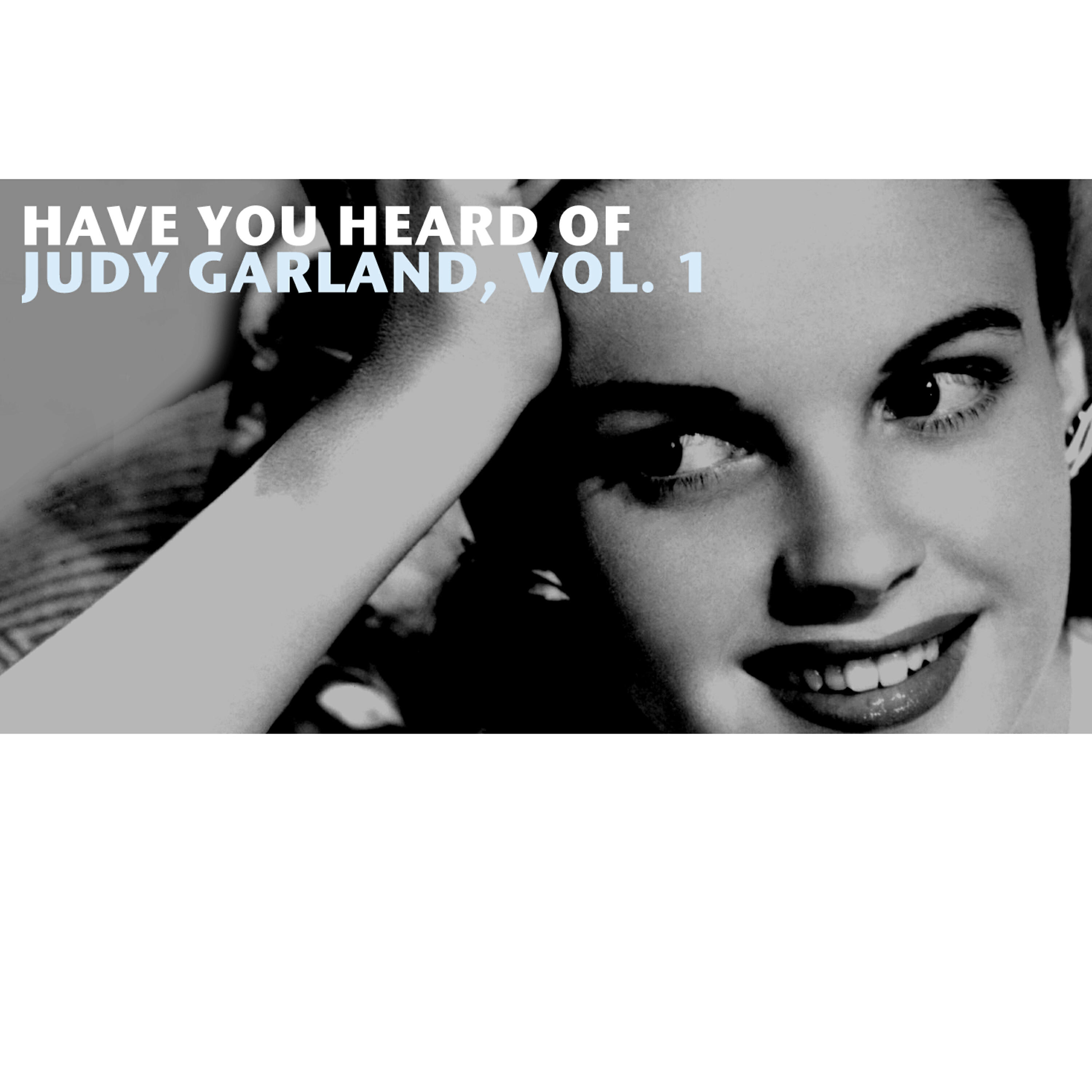 Релиз Have You Heard of Judy Garland, Vol. 1