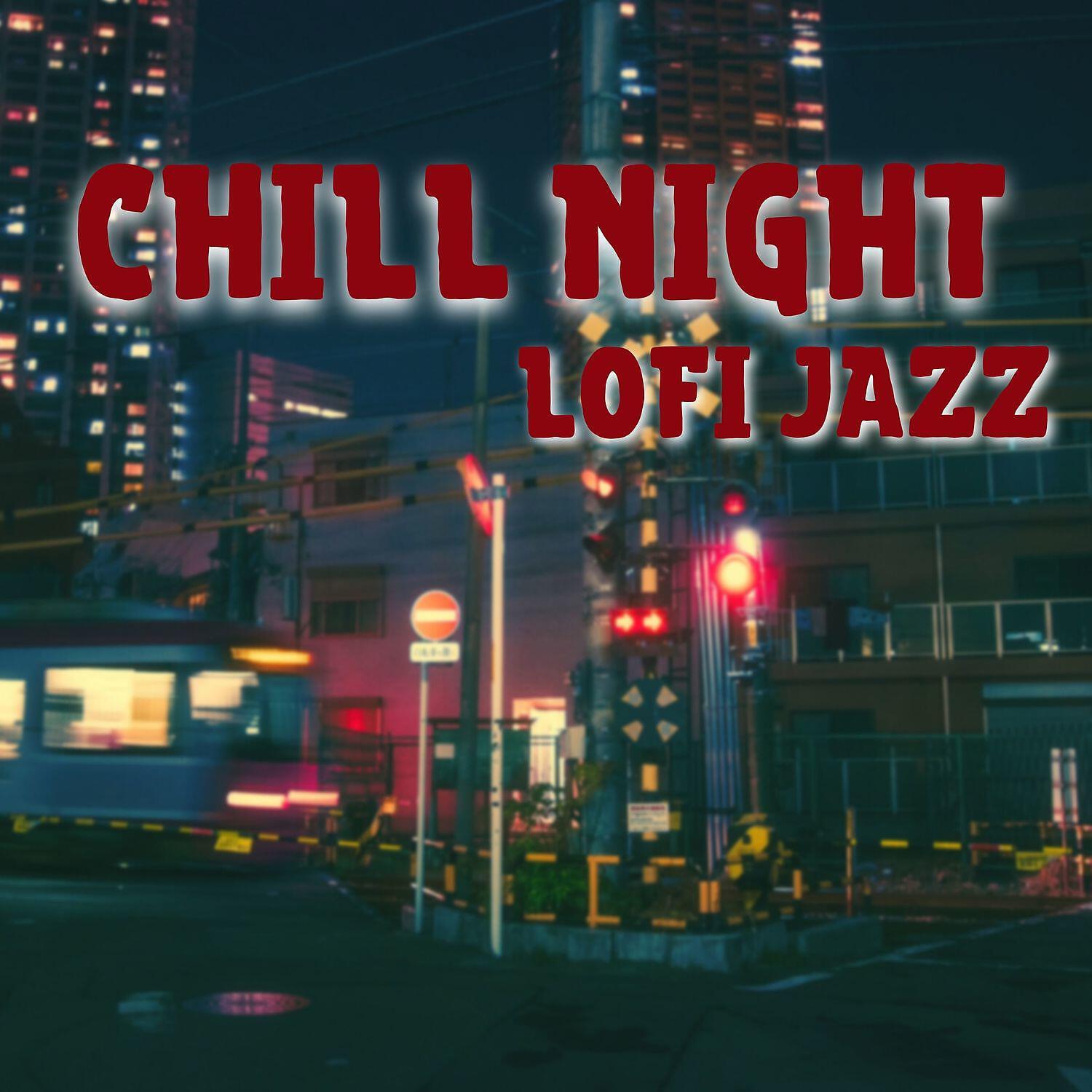 Релиз Chill Night, Lofi Jazz