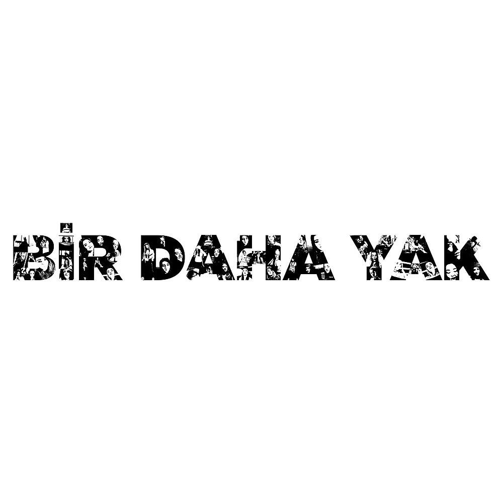 Релиз Bir Daha Yak
