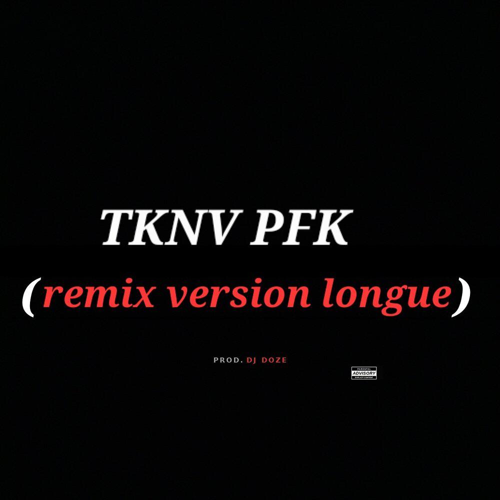 Релиз TKNV PFK (remix version longue) [dj Doze]