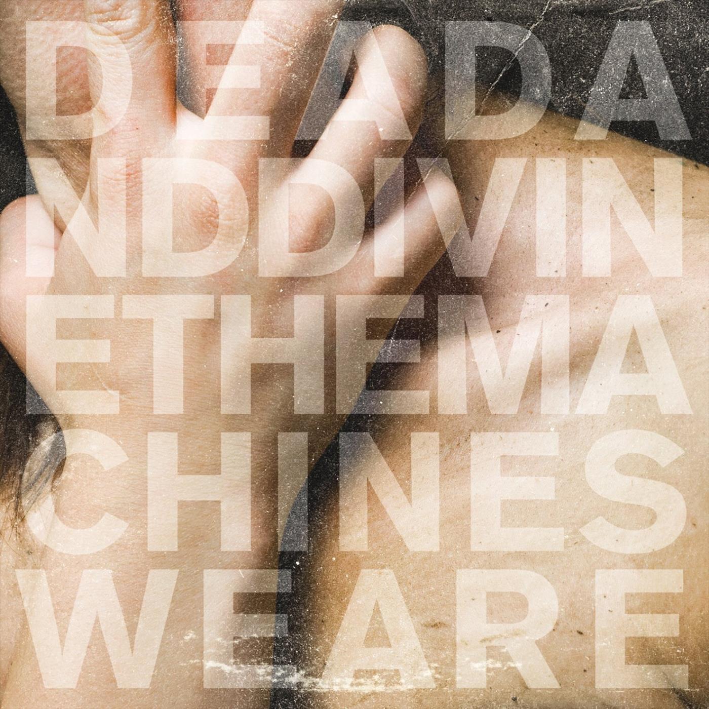 Релиз The Machines We Are