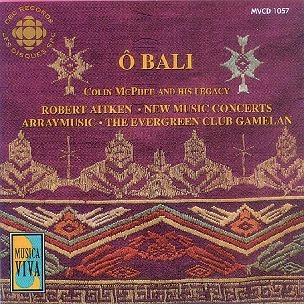 Релиз Mcphee / Evangelista / Duggan: O Bali - Colin Mcphee and His Legacy