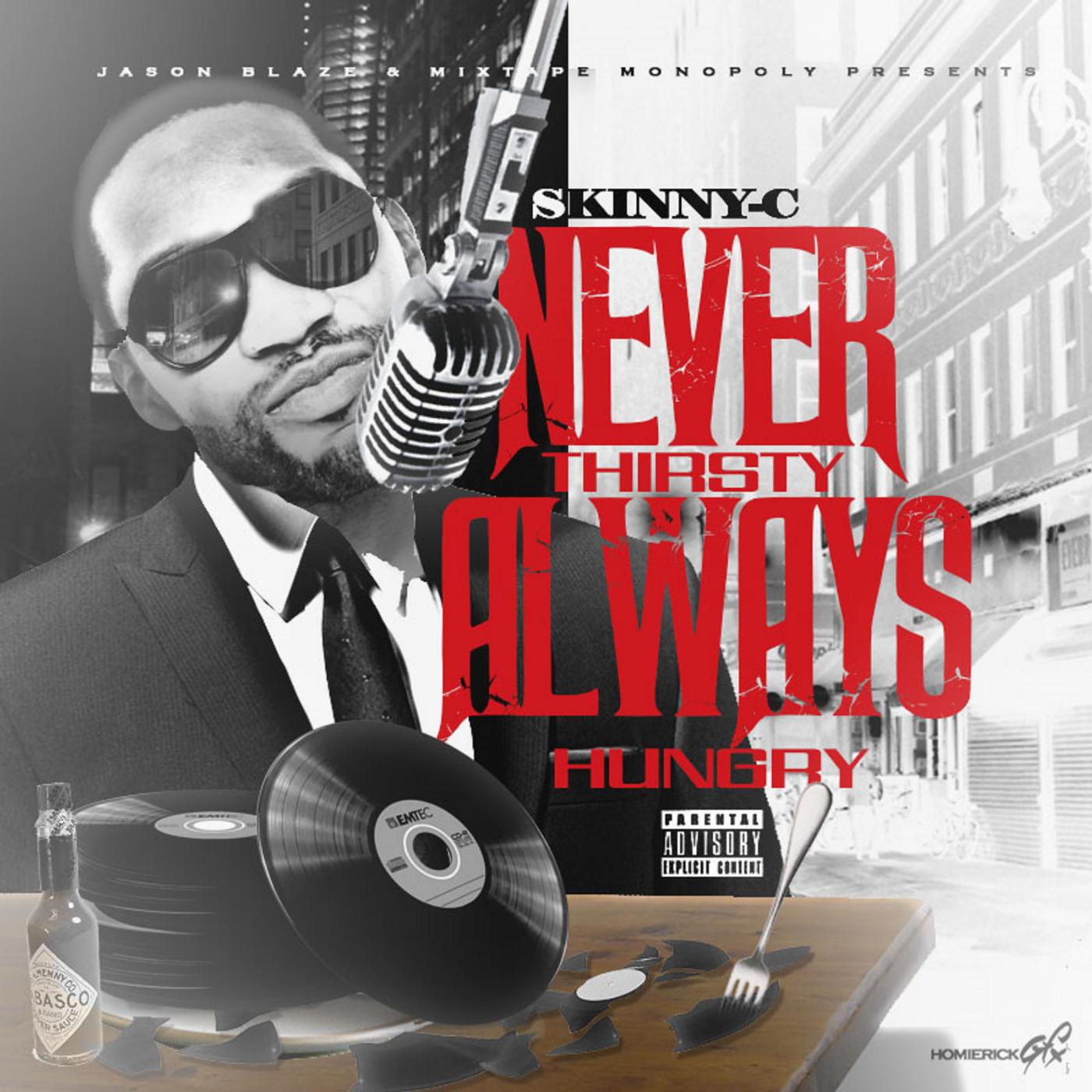 Альбом Never Thirsty, Always Hungry исполнителя Skinny-C