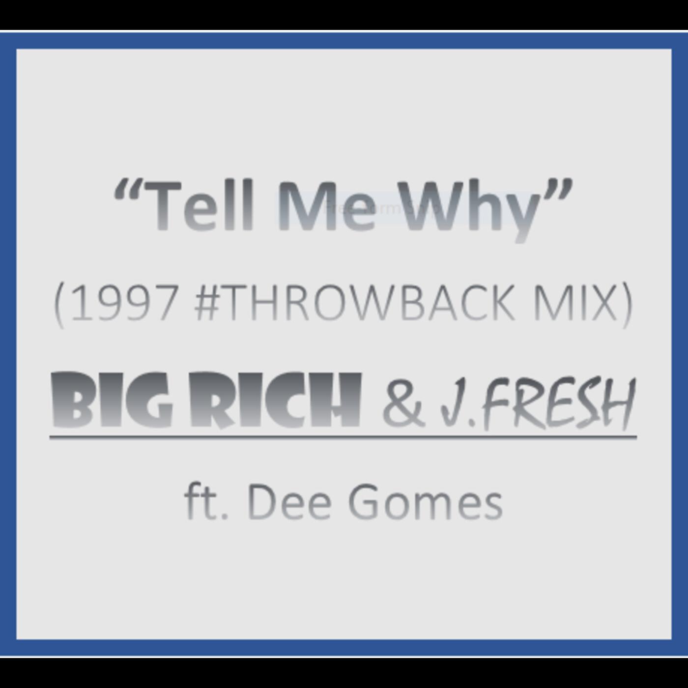 Релиз Tell Me Why (1997 #Throwback Mix) [feat. Dee Gomes]