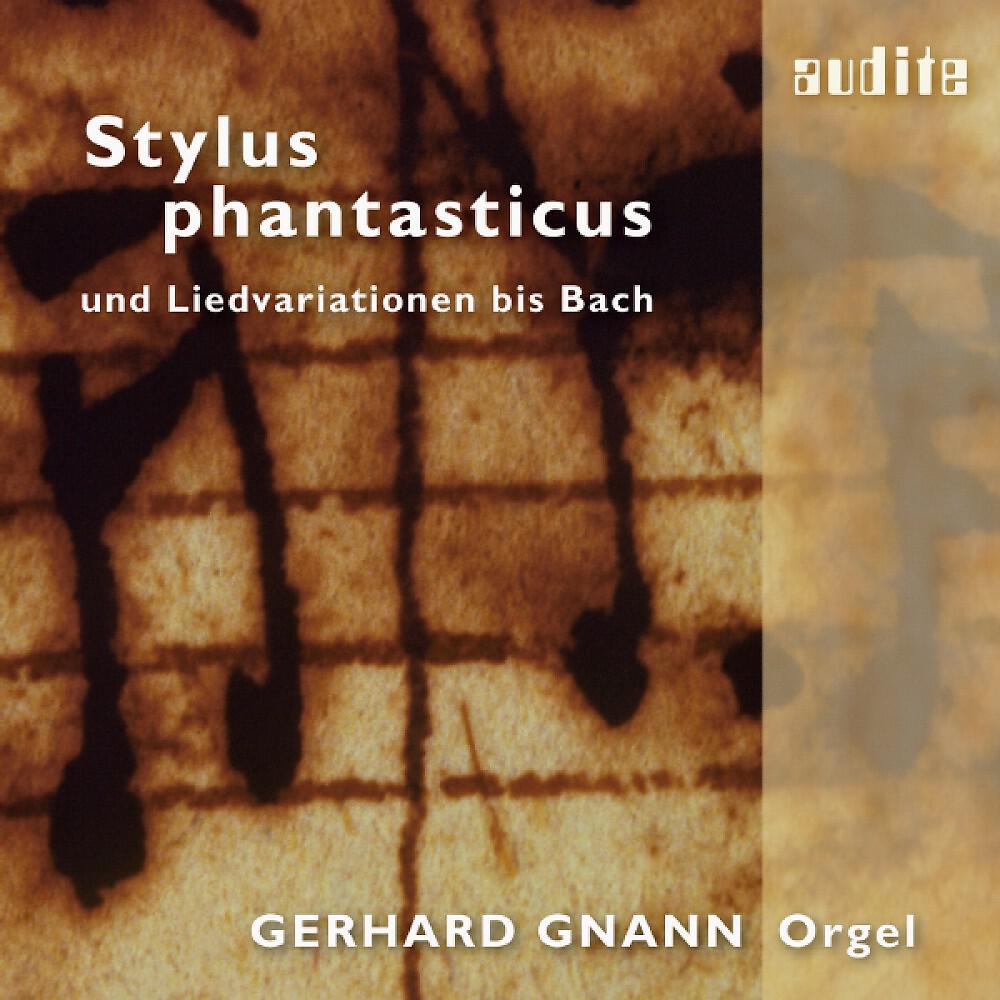 Релиз Stylus Phantasticus (Toccatas written in the "stylus phantasticus" and variations on songs until Bach)