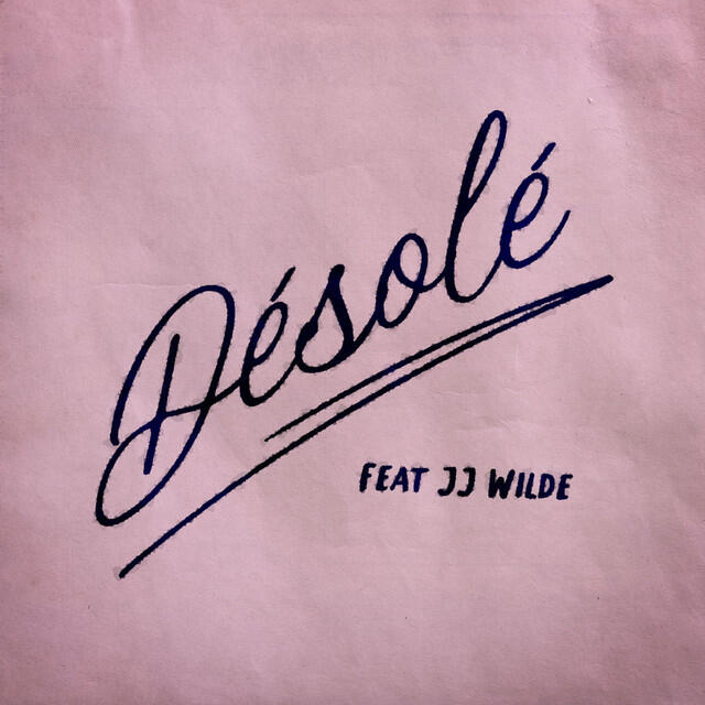 Релиз Désolé (feat. JJ Wilde)