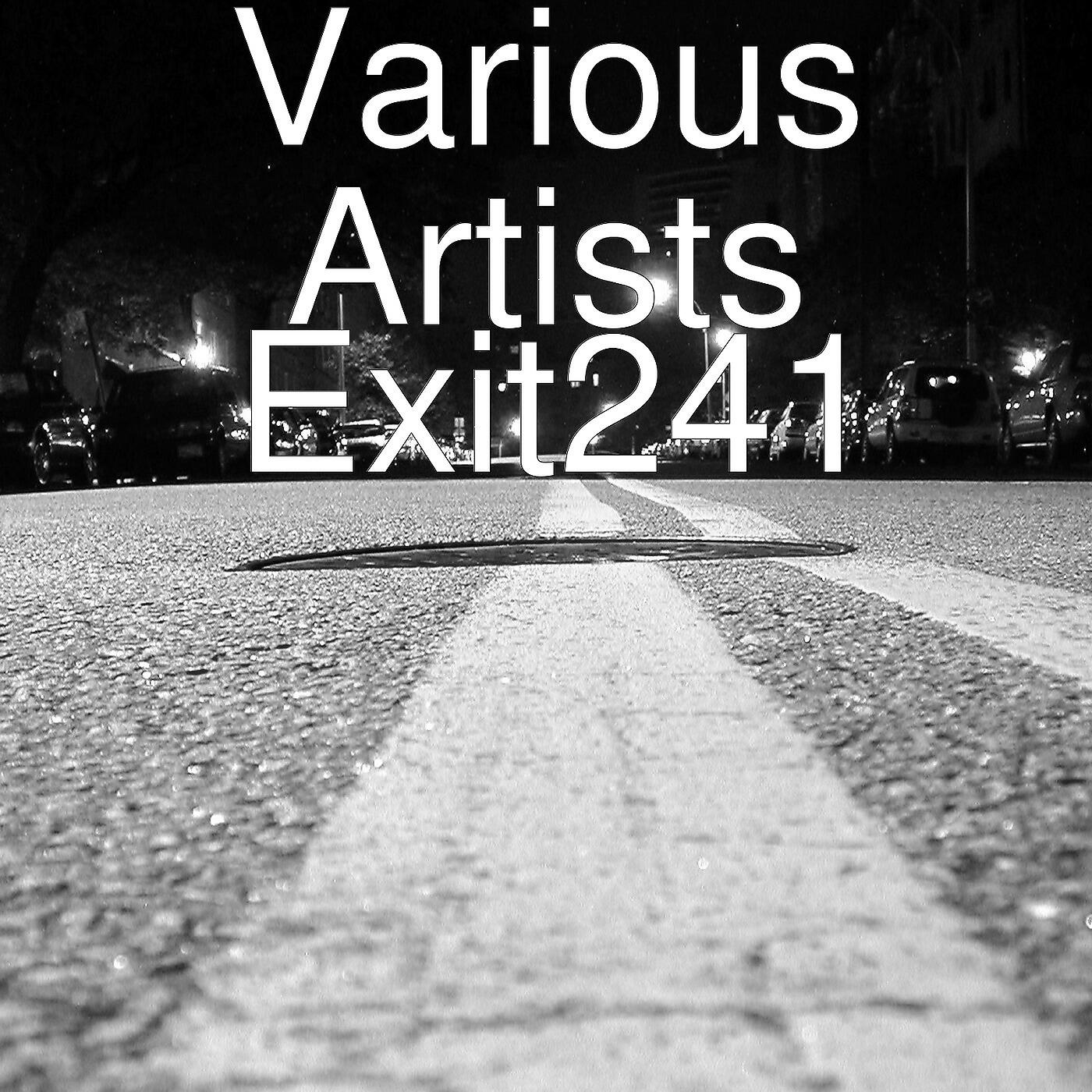 Скачать песню Various Artists, Fly Ty, Dmajorr - Exit241 бесплатно в MP3 для Android и iOS
