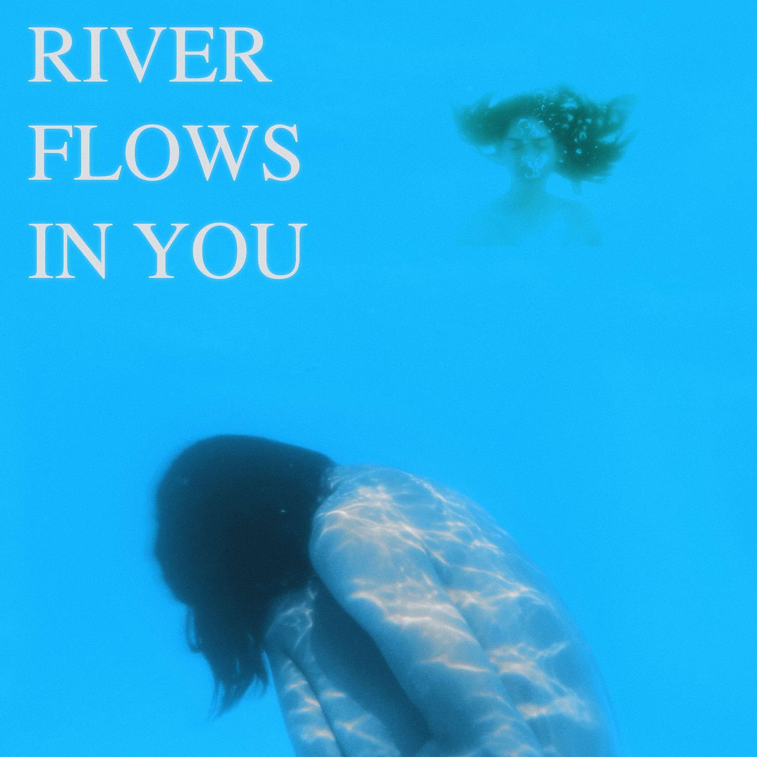 Релиз River Flows in You
