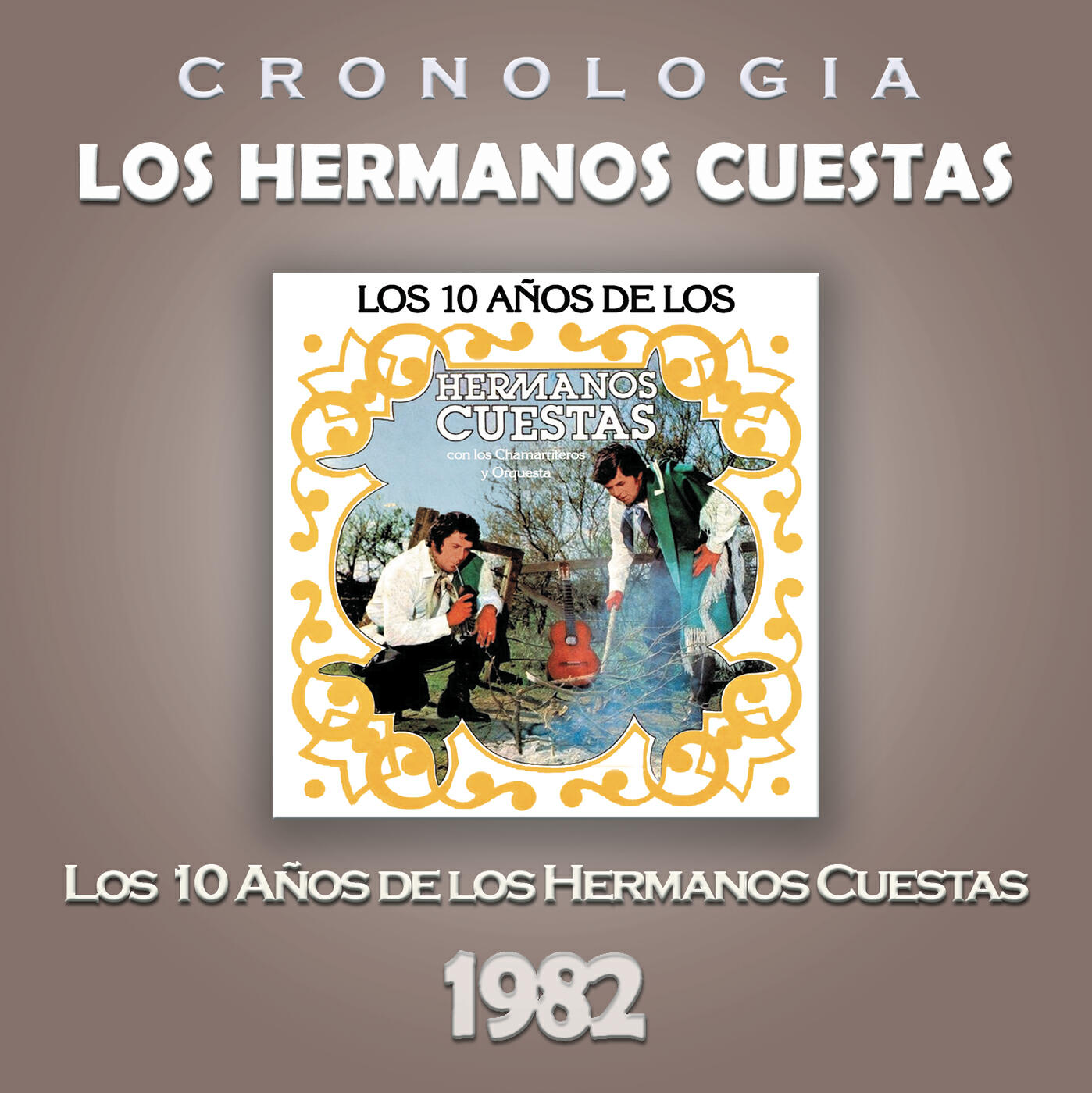 Релиз Los Hermanos Cuestas Cronología - Los 10 Años de los Hermanos Cuestas (1982)
