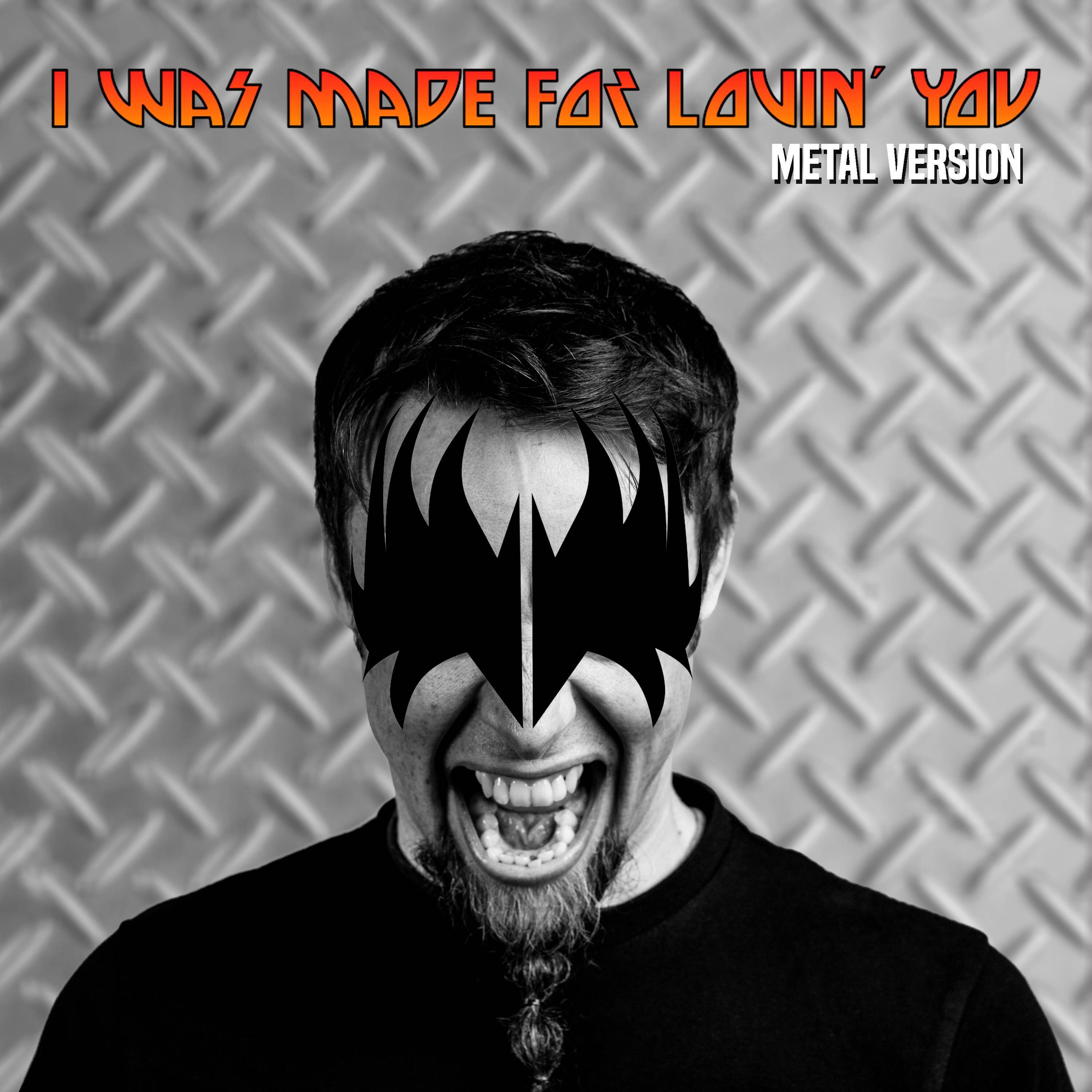 Релиз I Was Made for Lovin´ You (Metal Version)