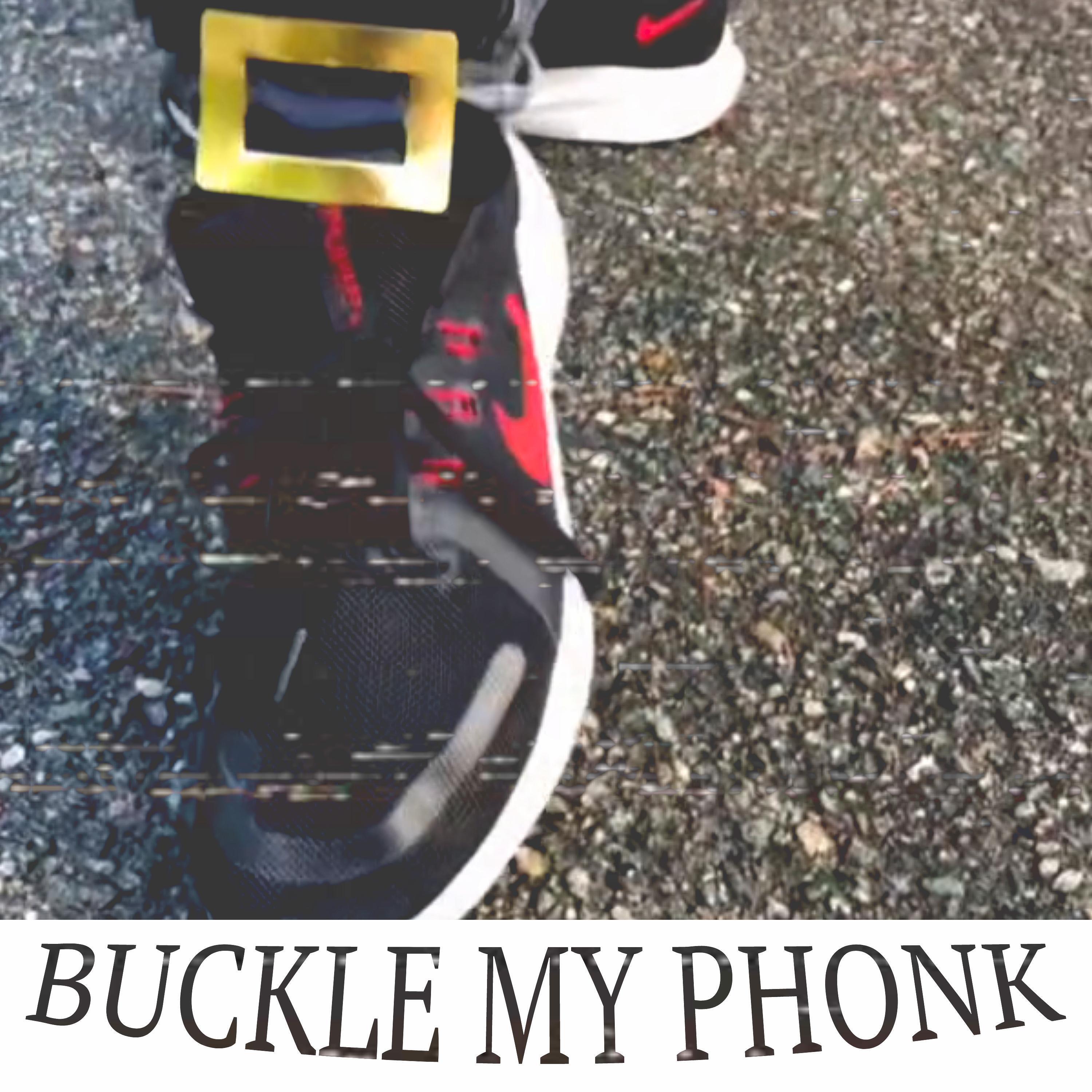 Релиз BUCKLE MY PHONK