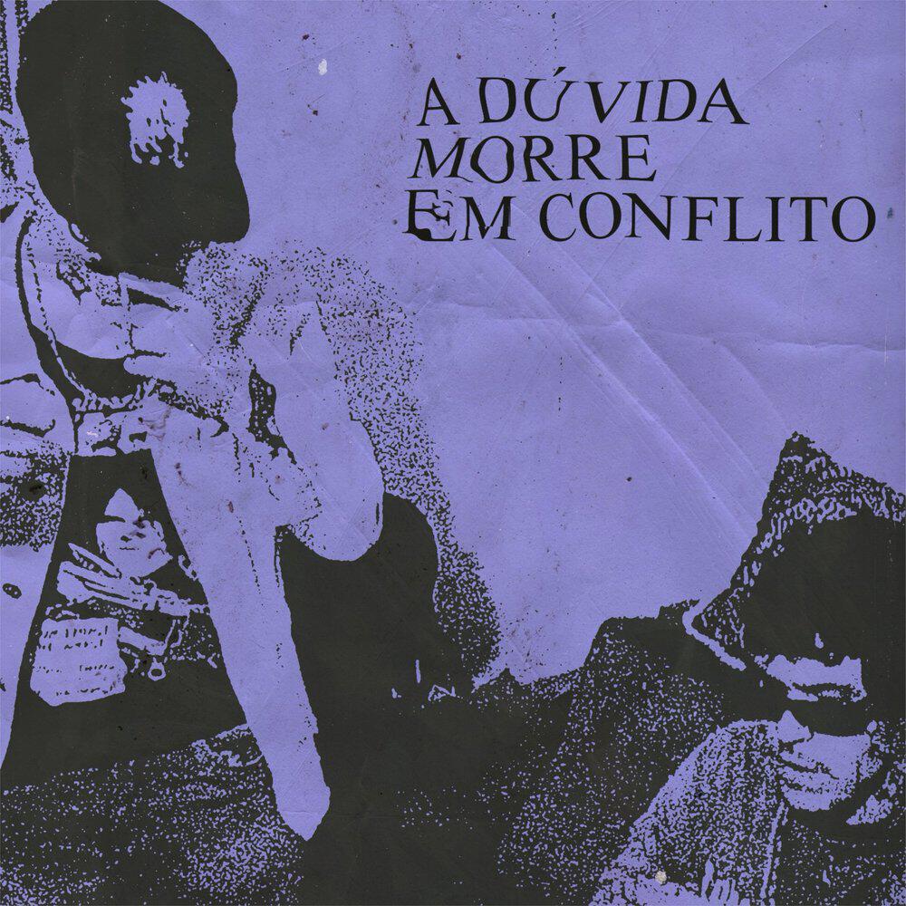 Релиз A Dúvida Morre em Conflito
