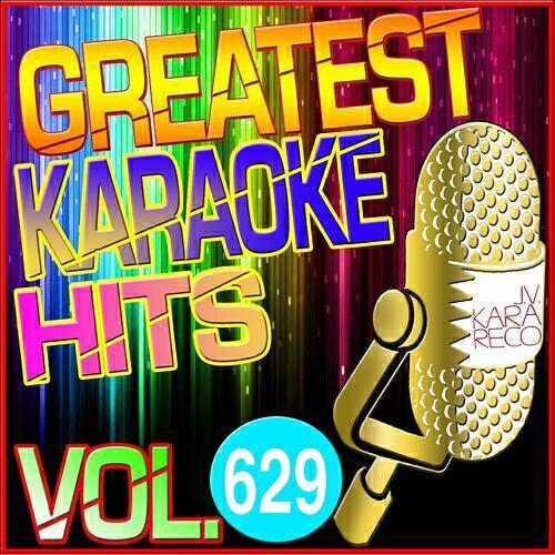 Релиз Greatest Karaoke Hits, Vol. 629