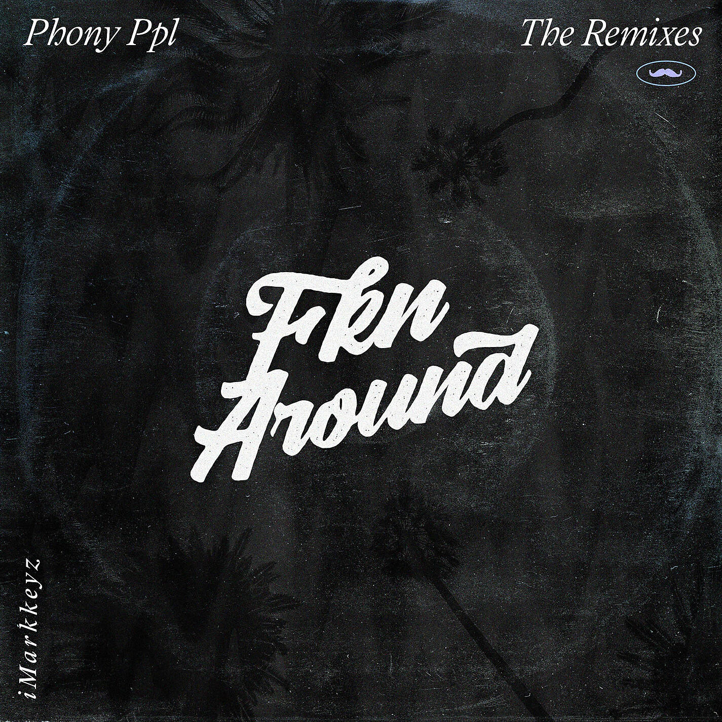 Релиз Fkn Around (iMarkkeyz Remix)