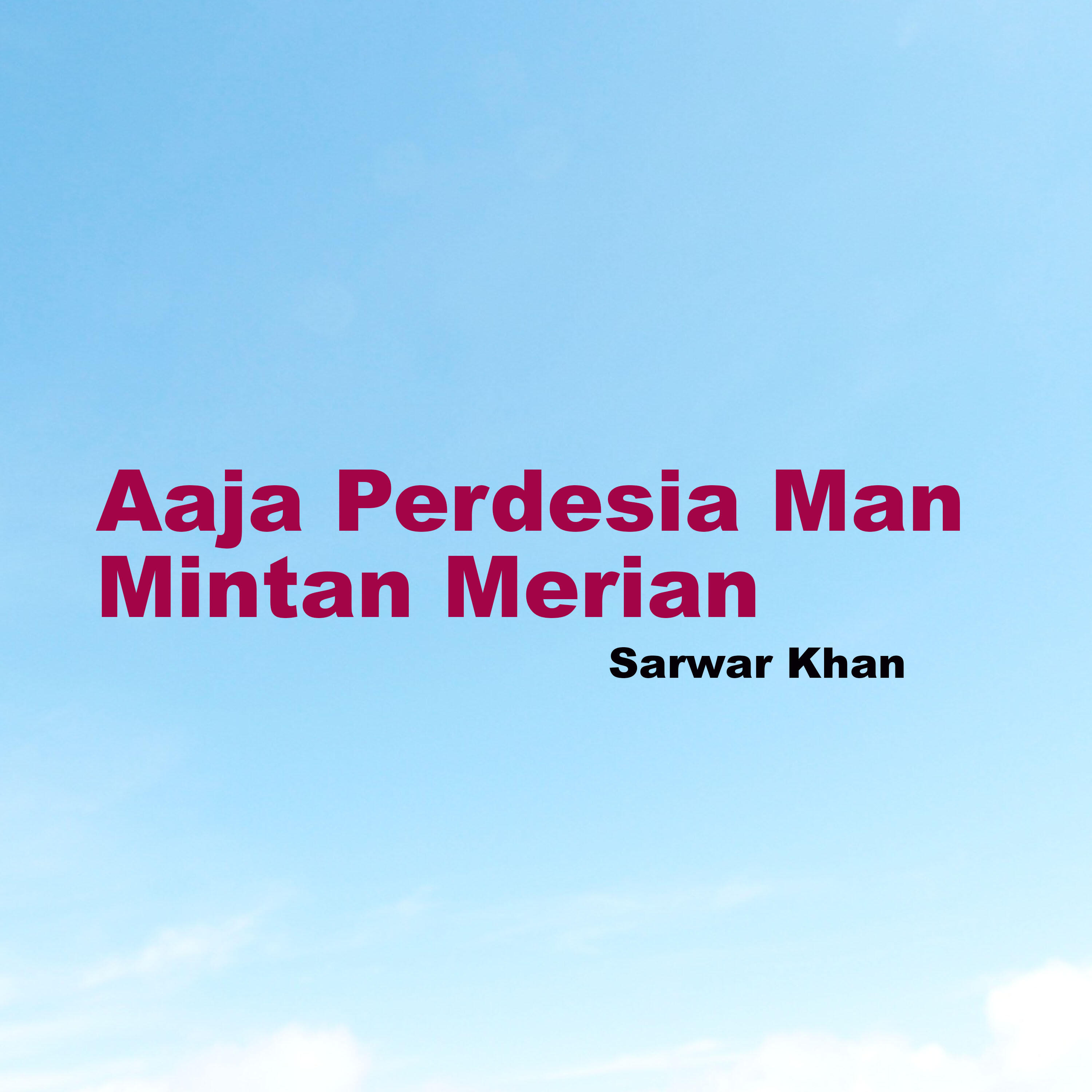 Релиз Aaja Perdesia Man Mintan Merian