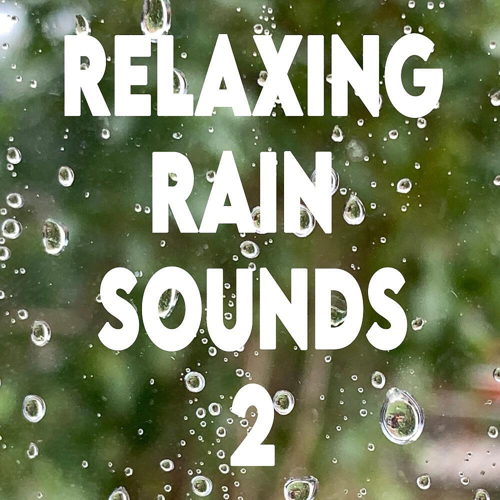 Релиз Relaxing Rain Sounds 2