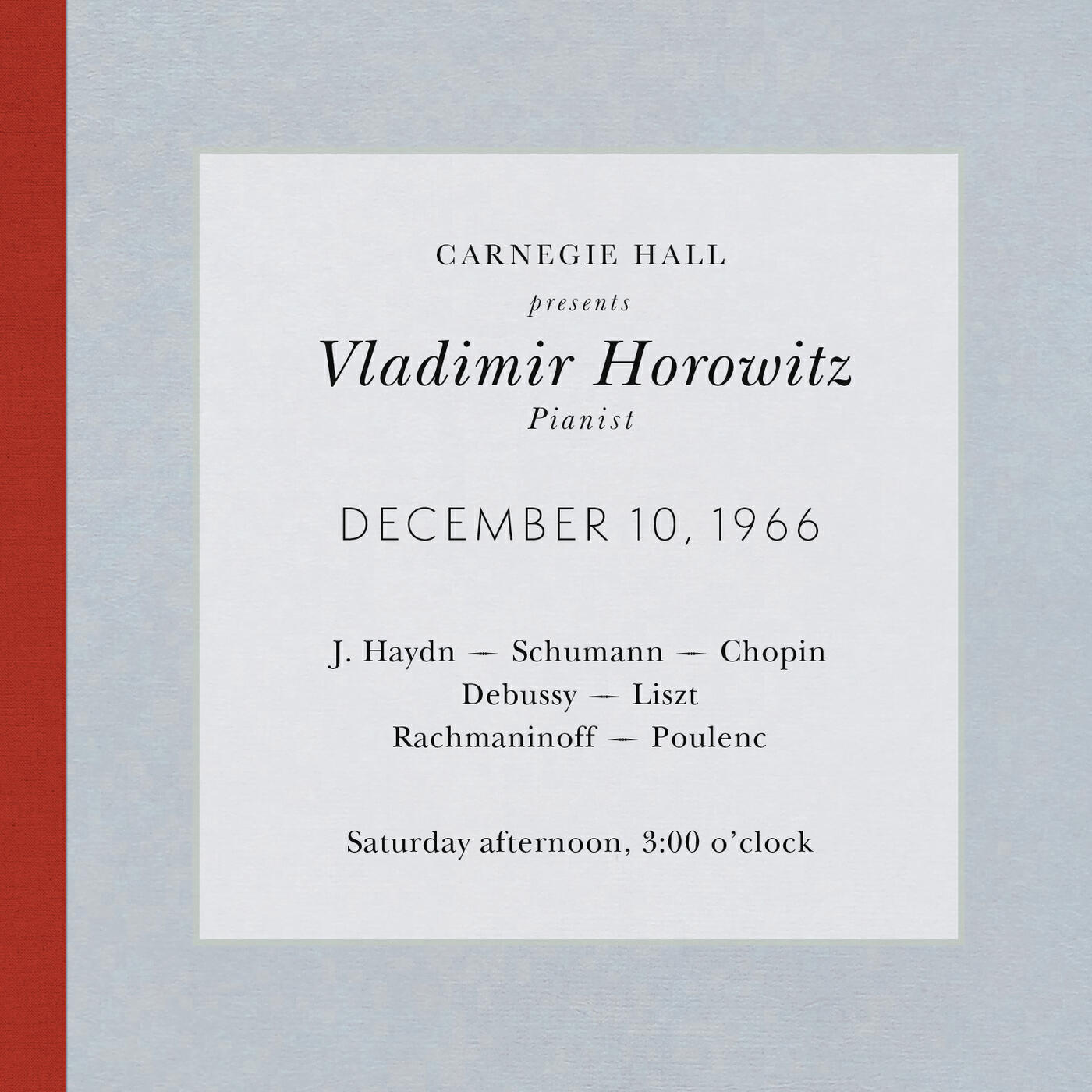 Релиз Vladimir Horowitz live at Carnegie Hall - Recital December 10, 1966: Haydn, Schumann, Chopin, Debussy, Liszt, Rachmaninoff & Poulenc