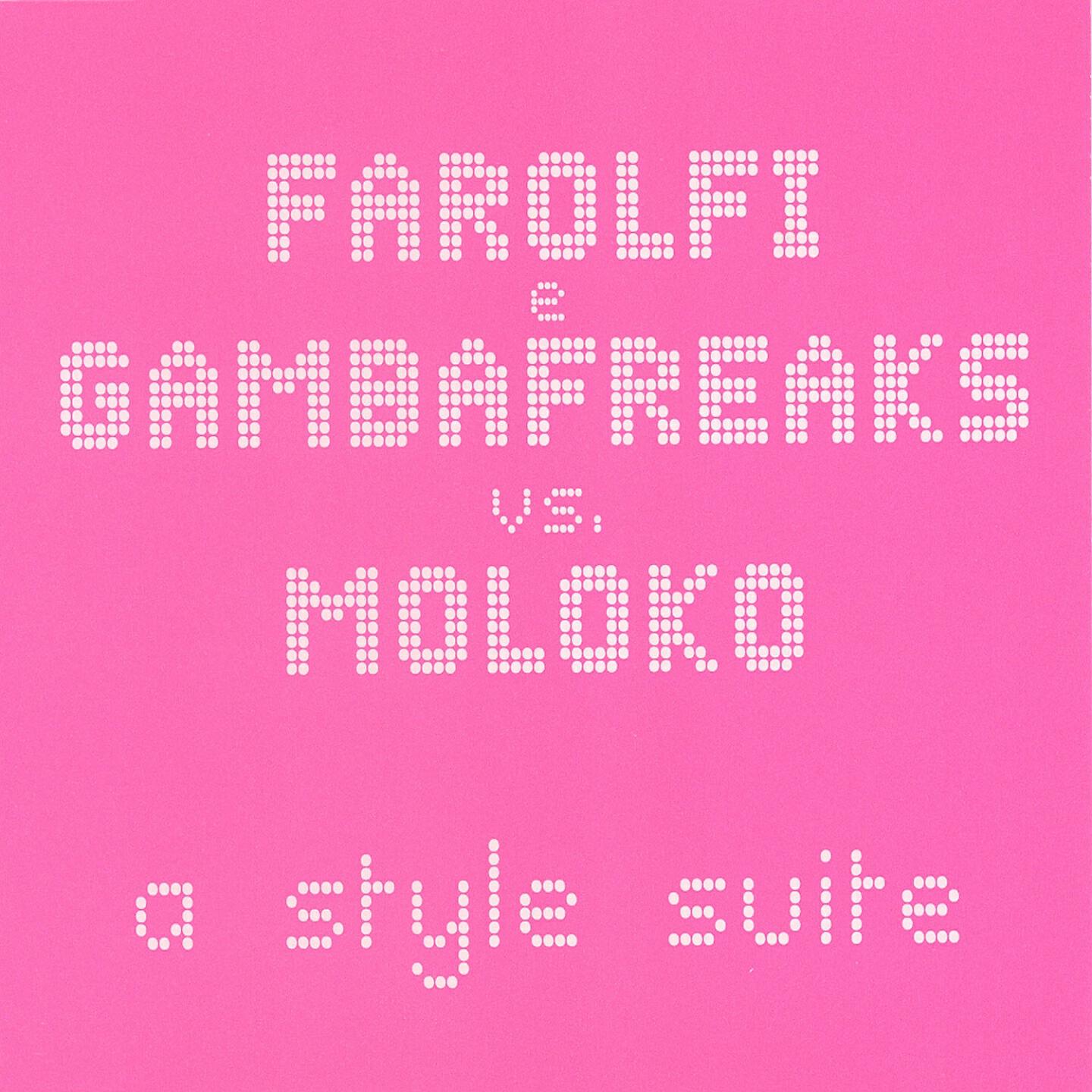 Farolfi&Gambafreaks, Moloko