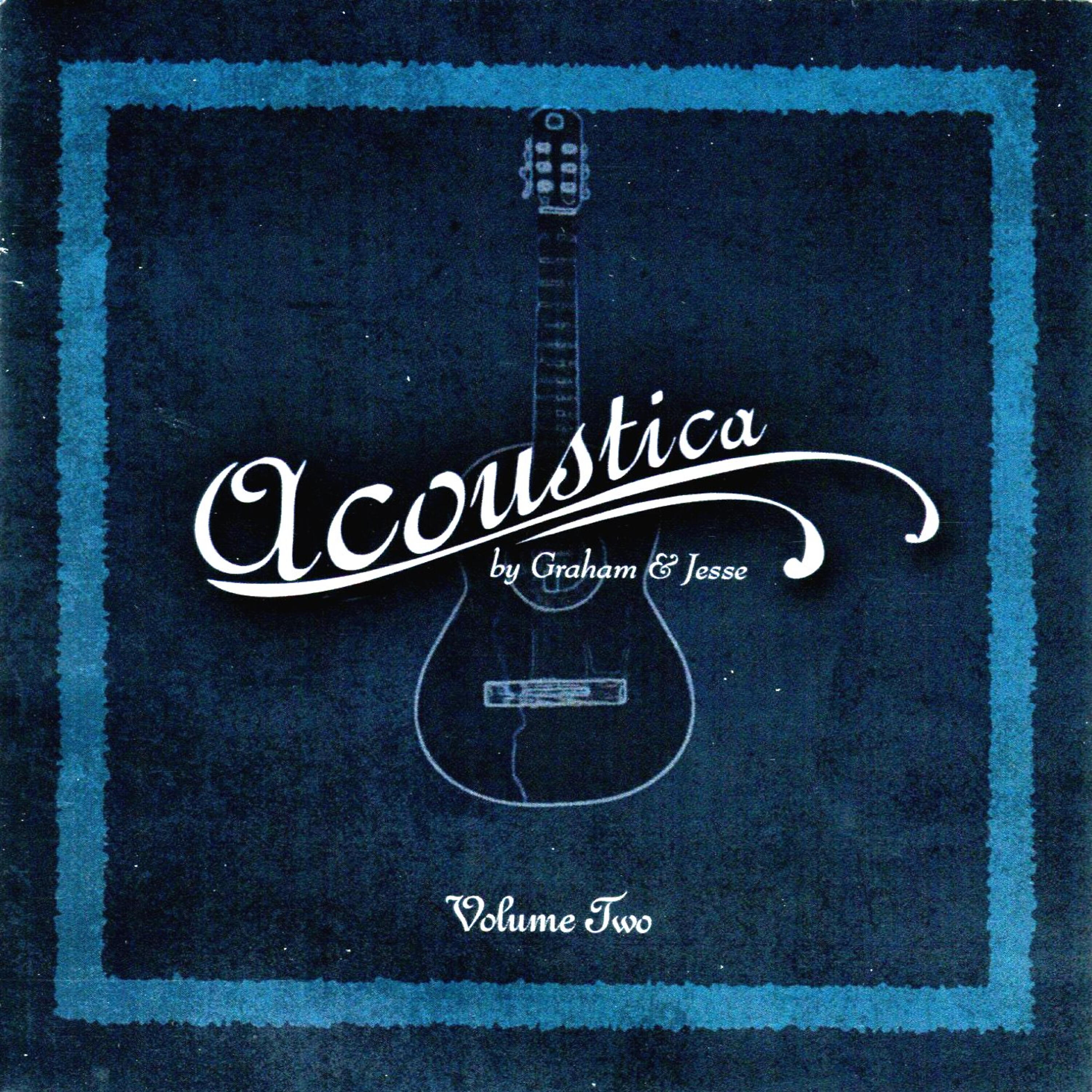 Релиз Acoustica Volume Two By Graham & Jesse