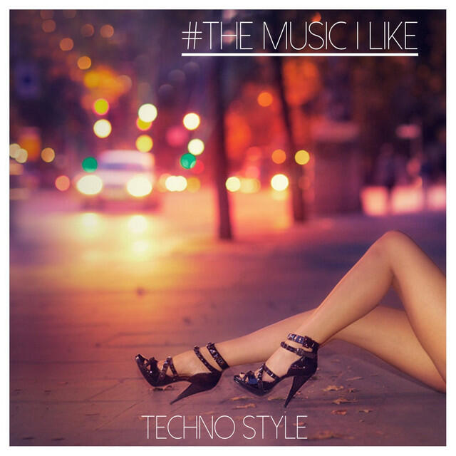 Релиз #the Music I Like Techno Style