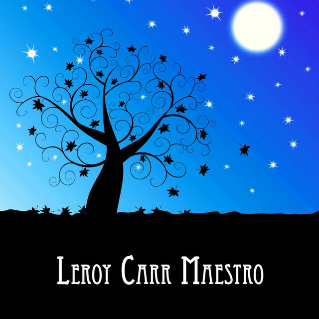 Релиз Leroy Carr Maestro