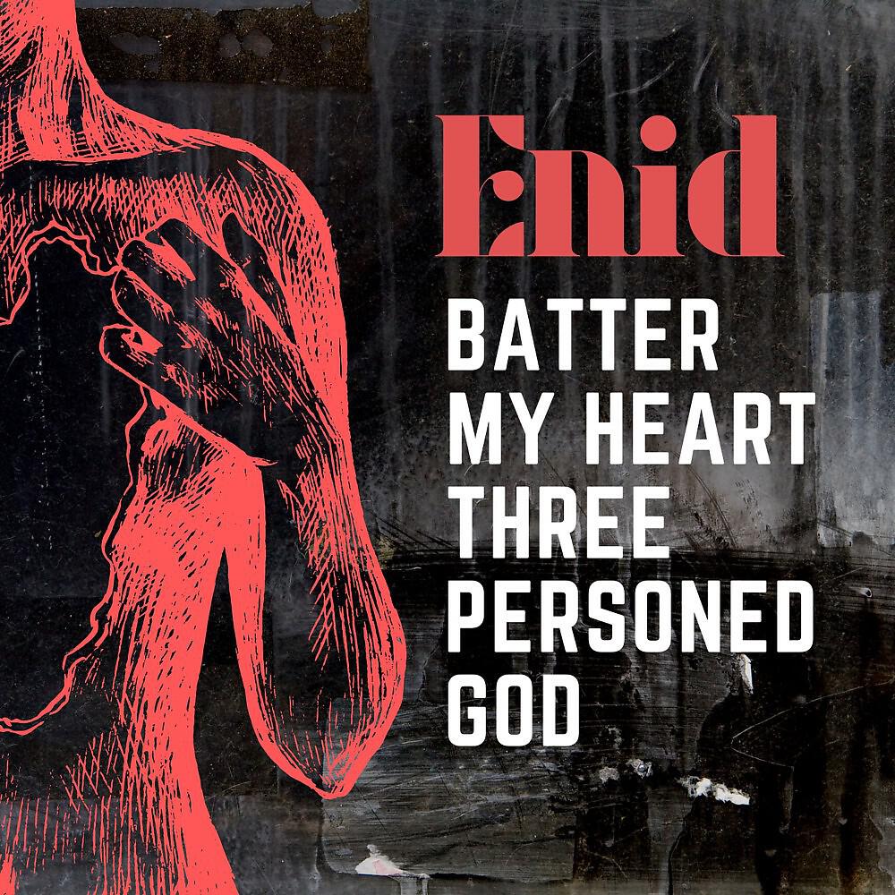 Релиз Batter My Heart Three Personed God