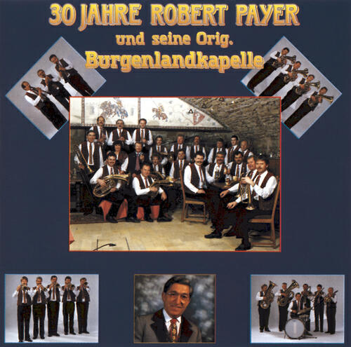Релиз 30 Jahre Robert Payer und seine Original Burgenlandkapelle