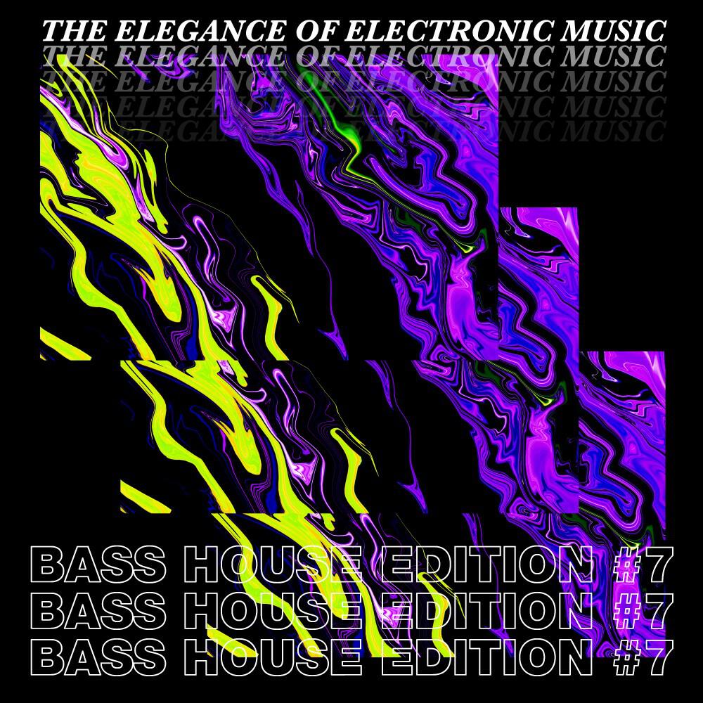 Релиз The Elegance of Electronic Music - Bass House Edition #7