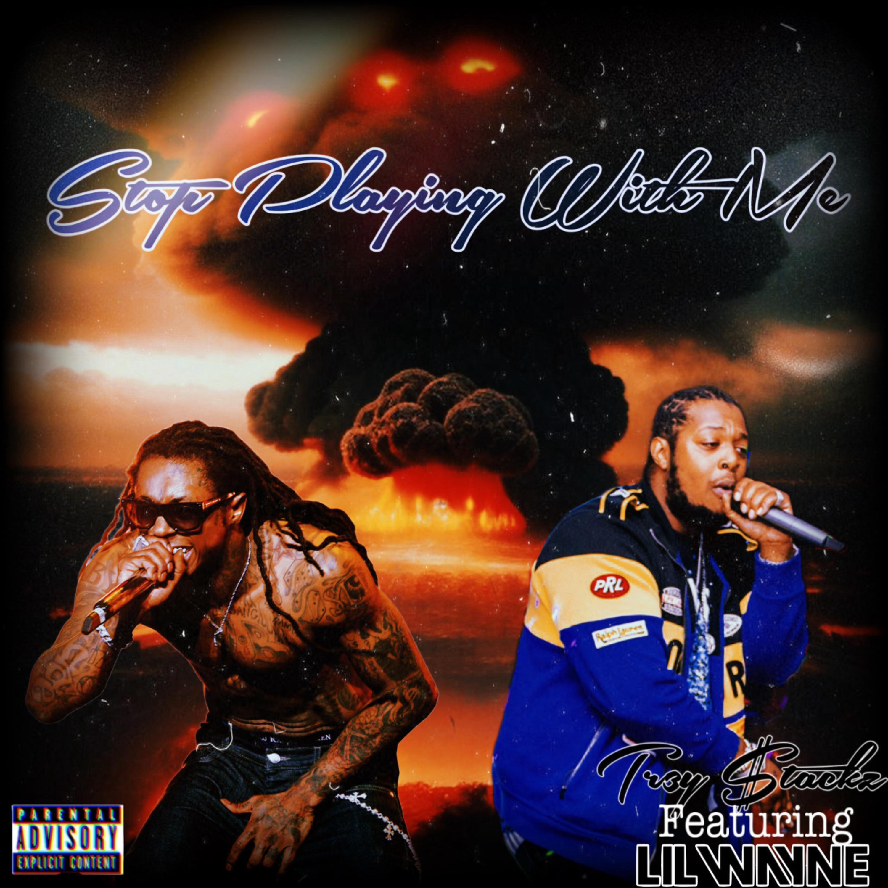 Релиз Stop Playing Wit Me (feat. Lil Wayne)