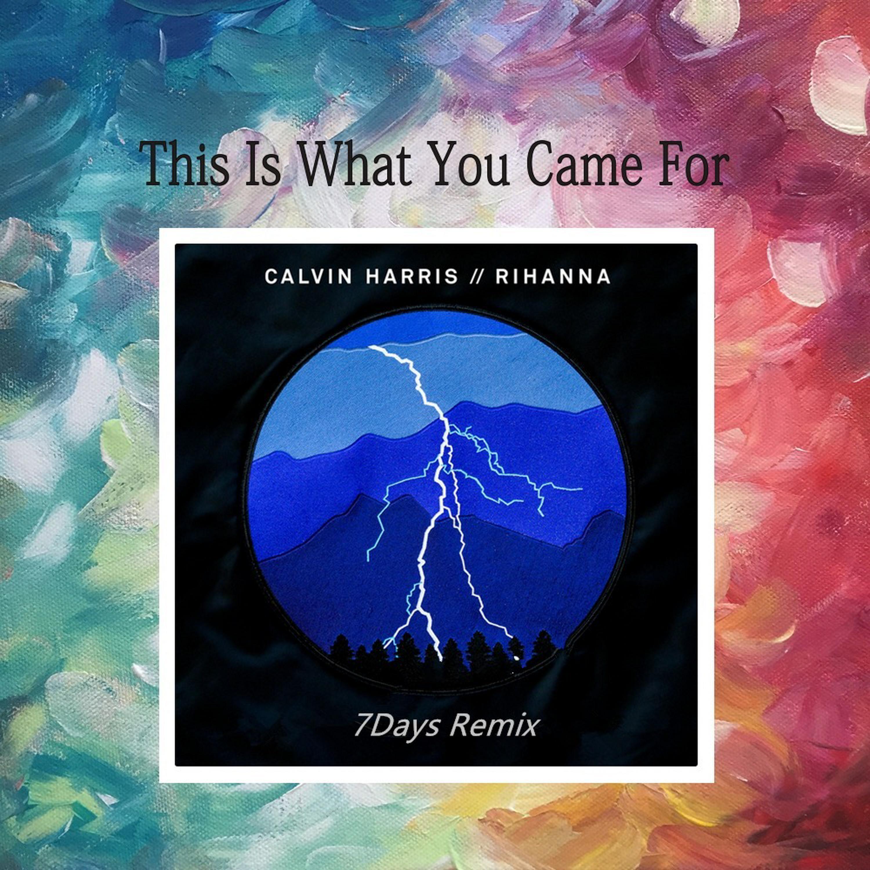 Релиз This is what you came for (7Days Remix）
