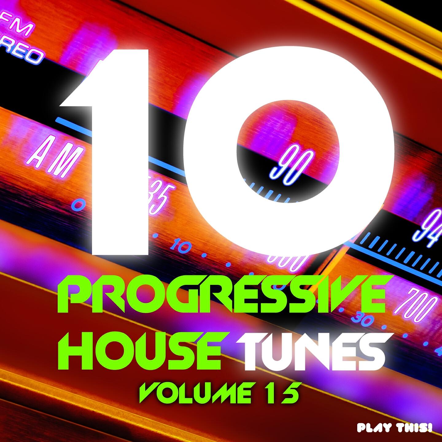 Релиз 10 Progressive House Tunes, Vol. 15