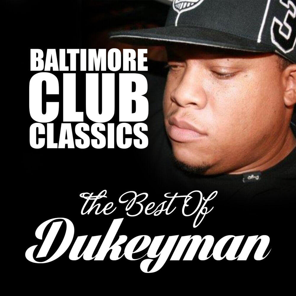 Релиз Baltimore Club Classics (Dukeyman Greatest Hits)