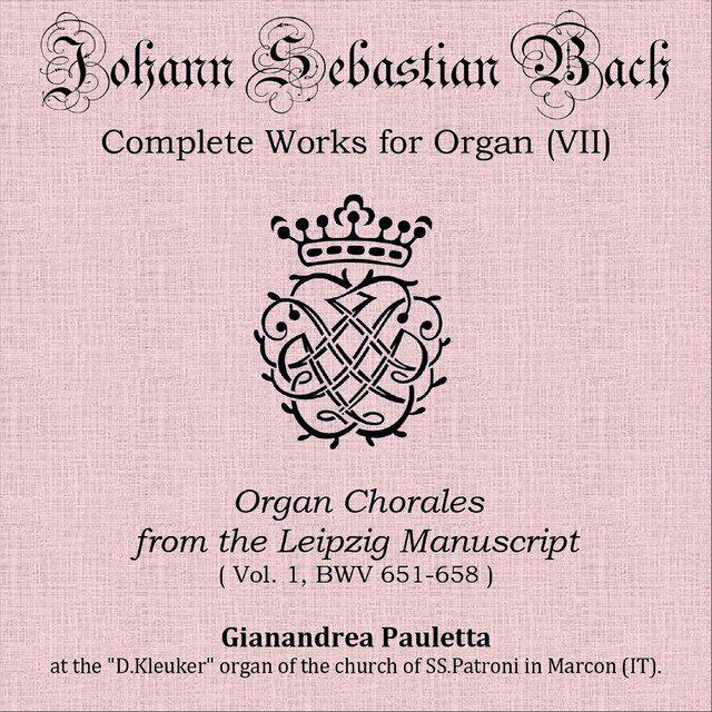 Релиз Johann Sebastian Bach: 18 Leipzig Chorale Preludes, Vol 1, BWV 651-658.