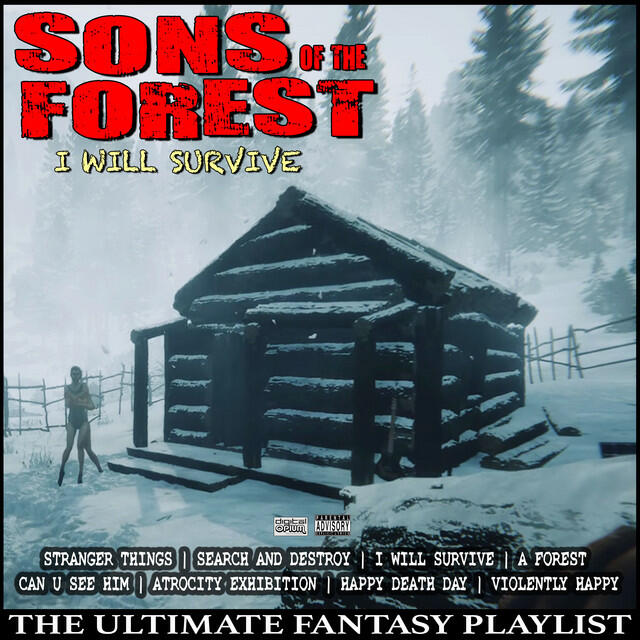 Релиз Sons Of The Forest I Will Survive The Ultimate Fantasy Playlist