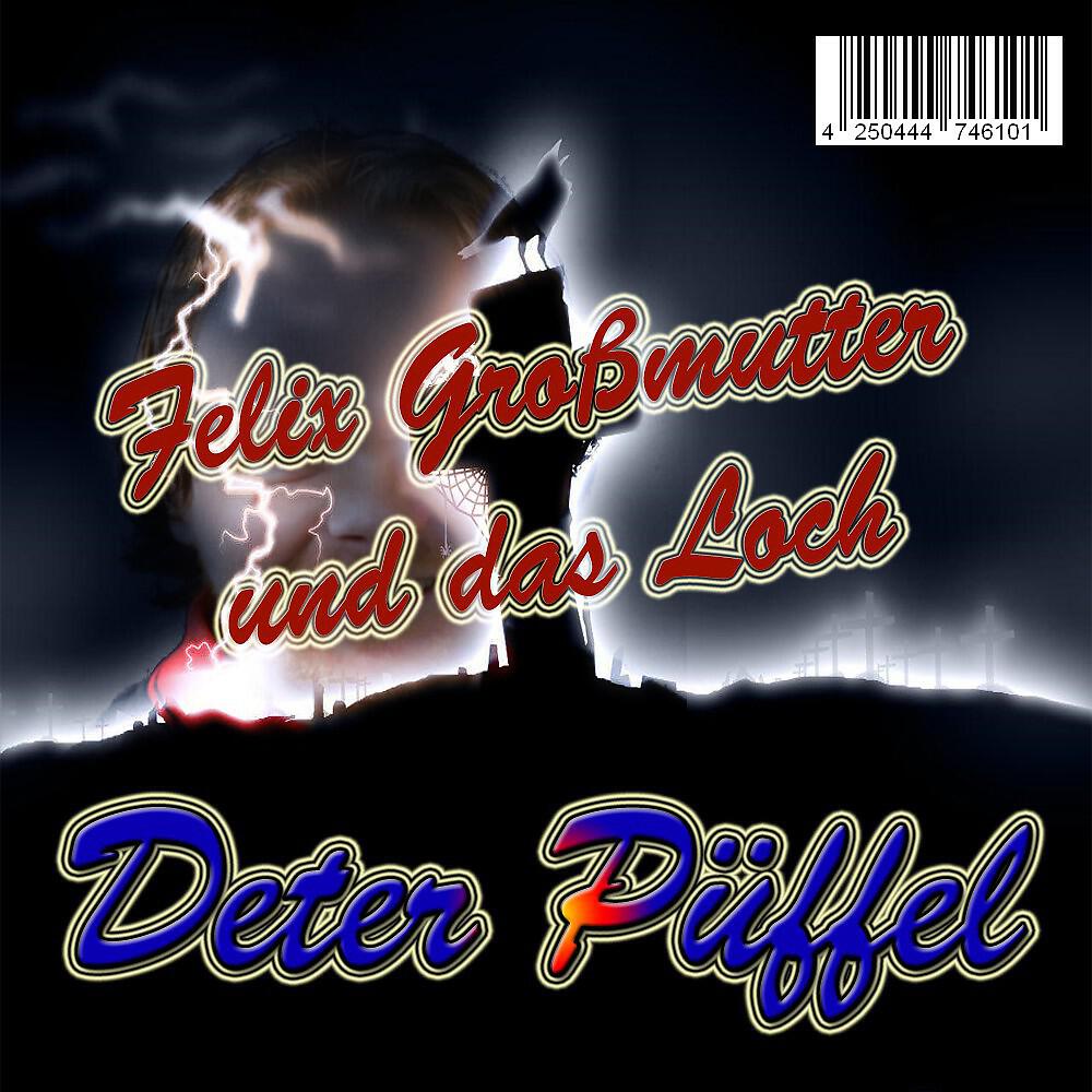 Релиз Deter Püffel - Felix Großmutter Und Das Loch