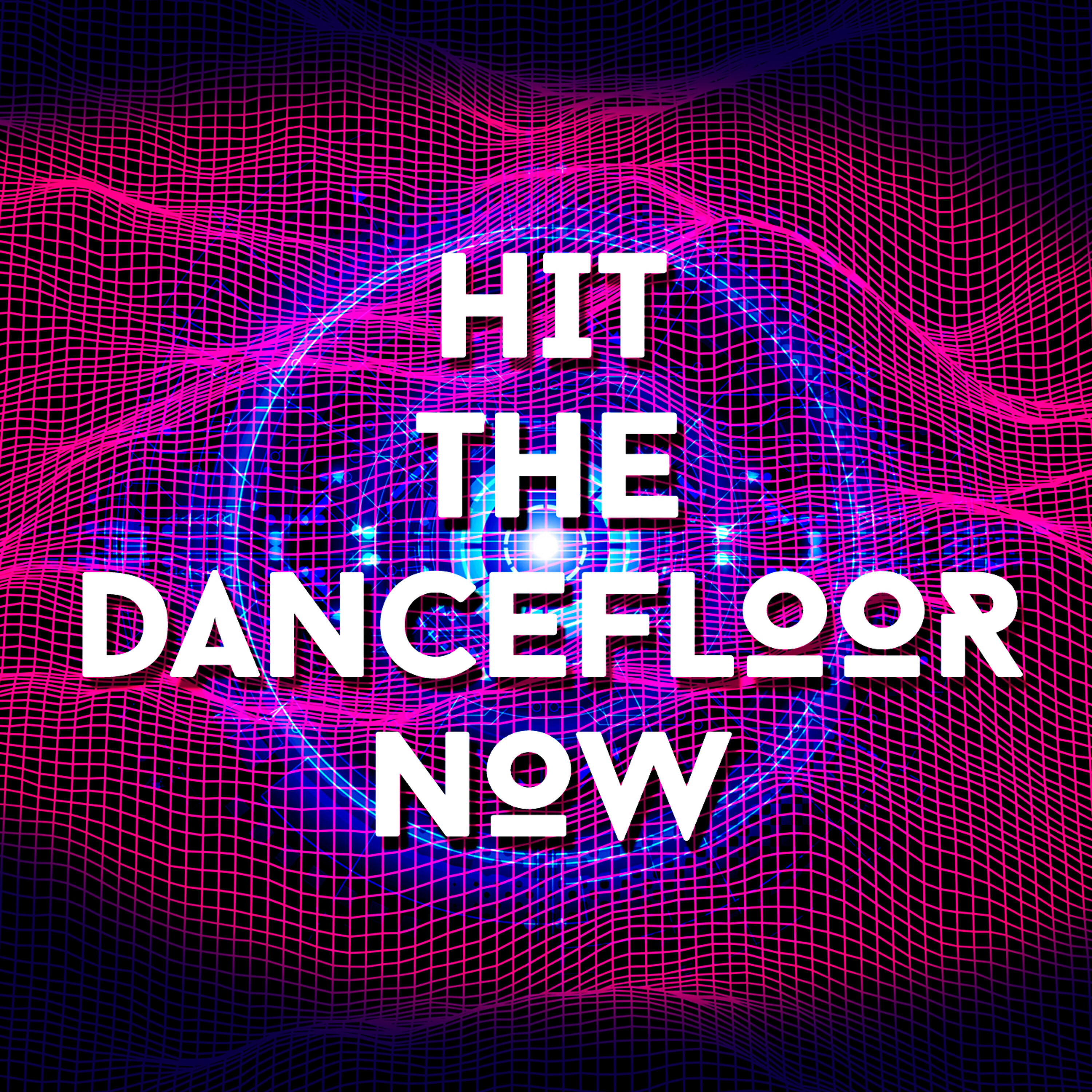 Релиз Hit the Dancefloor Now
