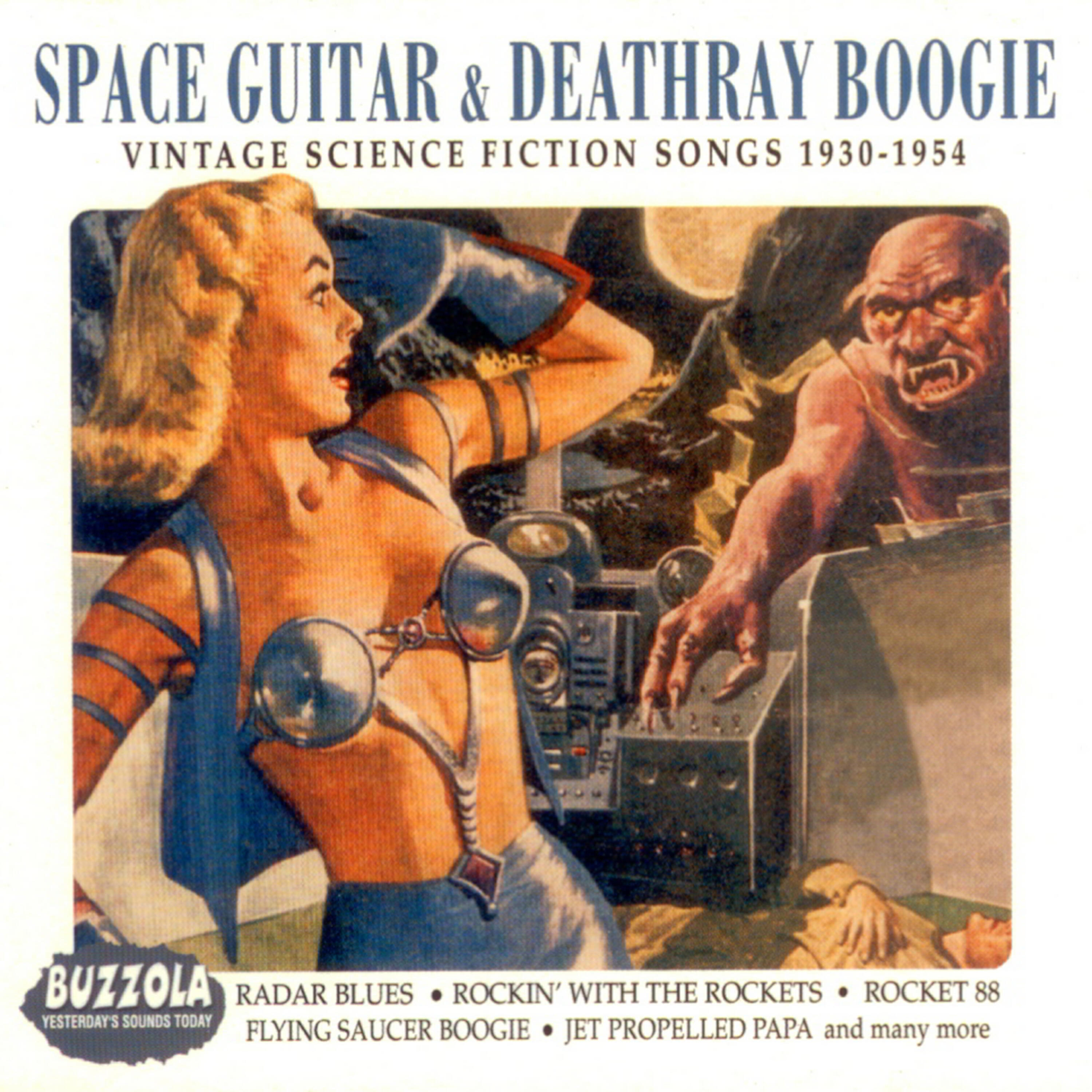 Релиз Space Guitar & Deathray Boogie: Vintage Science Fiction Songs 1930-1954