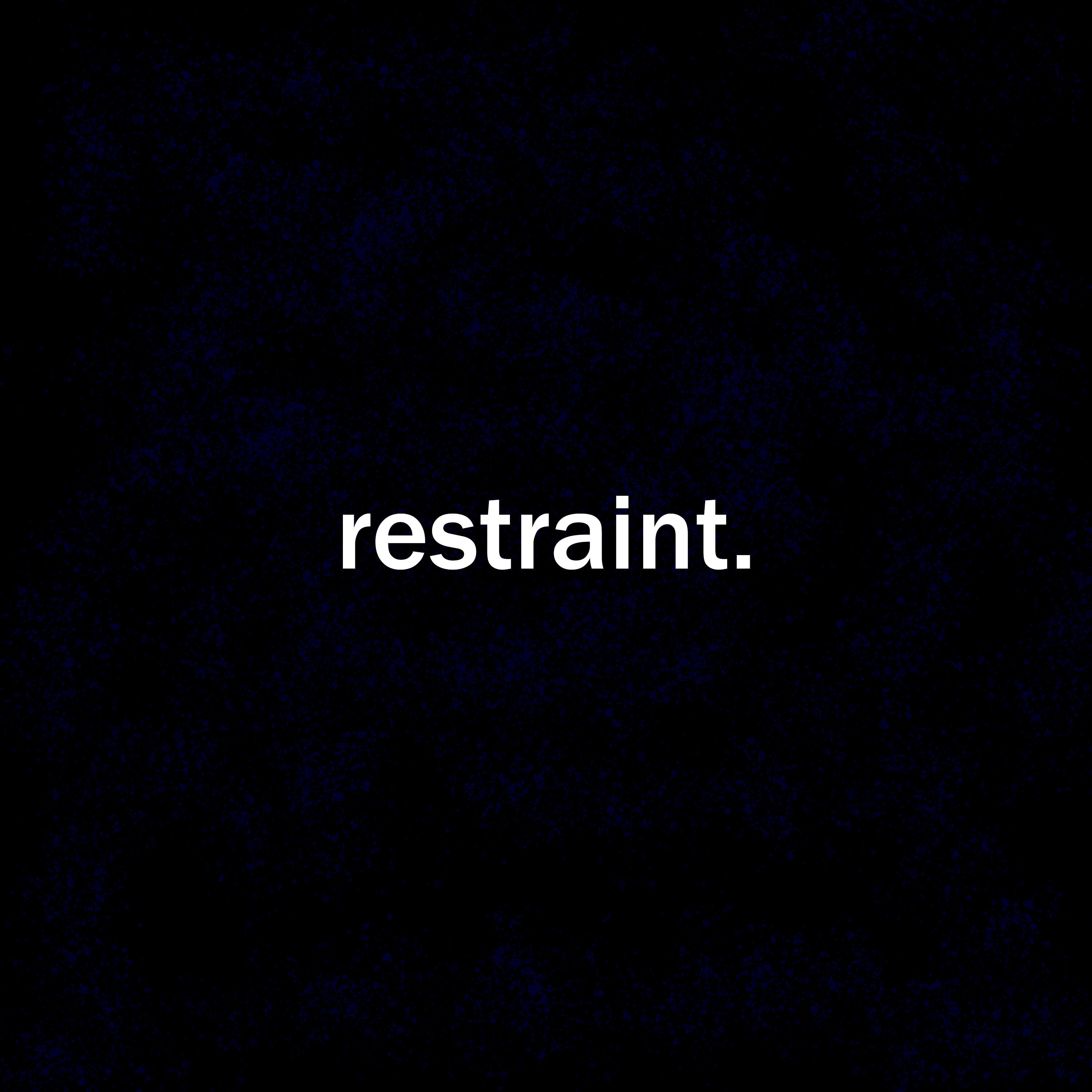 Релиз Restraint