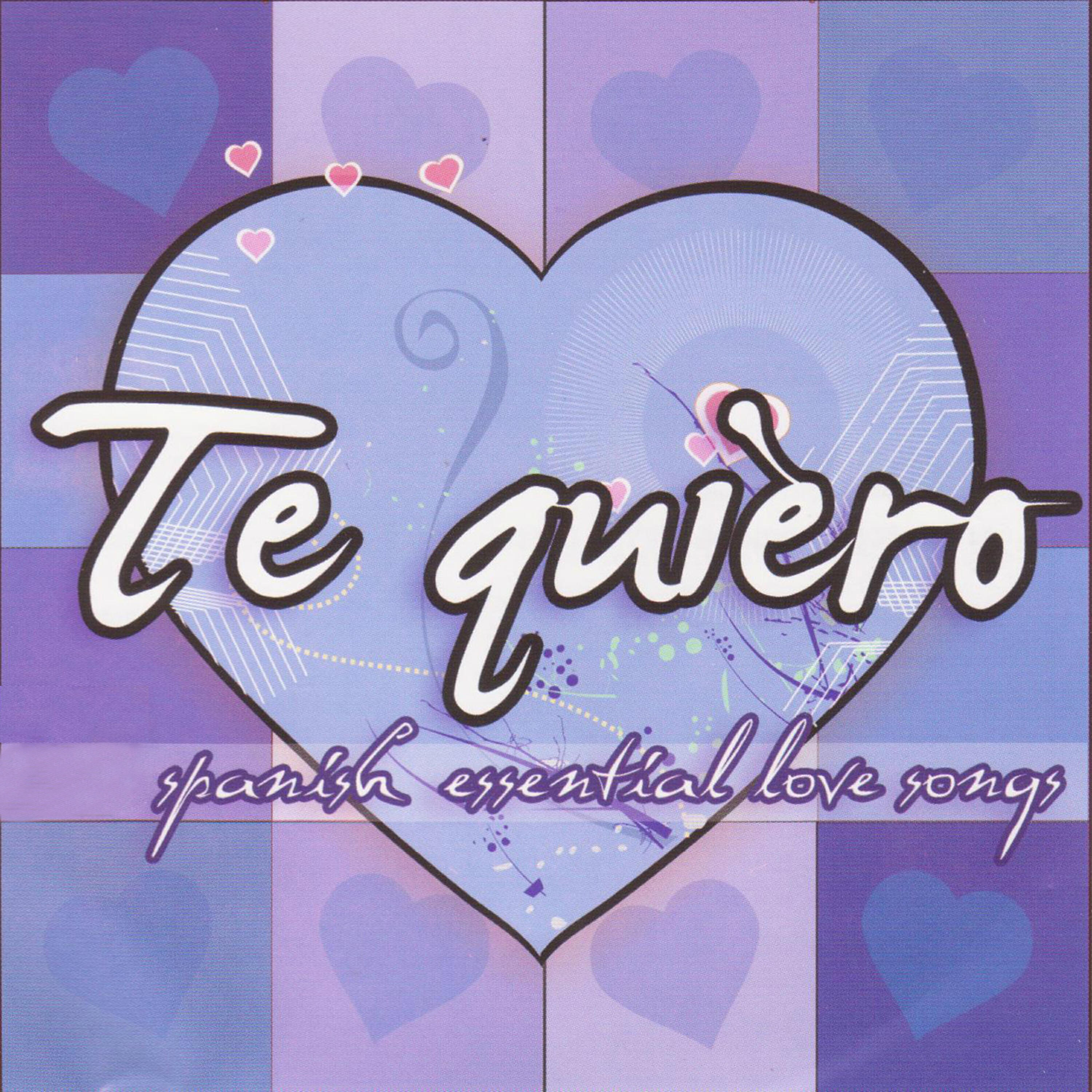 Релиз Te Quiero - Spanish Essential Love Songs