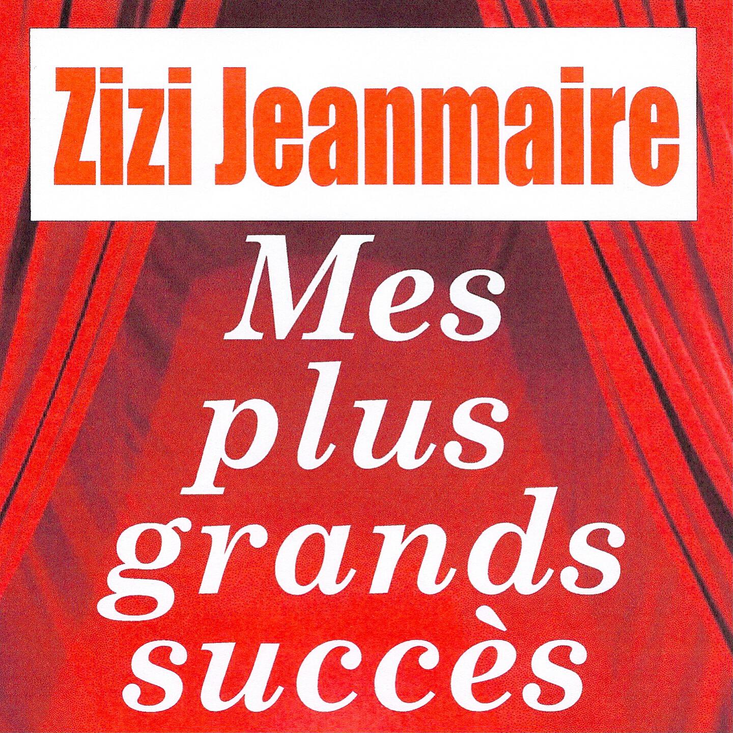 Постер альбома Mes plus grands succès - Zizi Jeanmaire