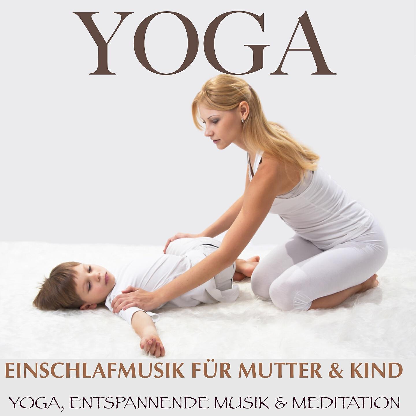 Релиз Yoga: Einschlafmusik für Mutter und Kind