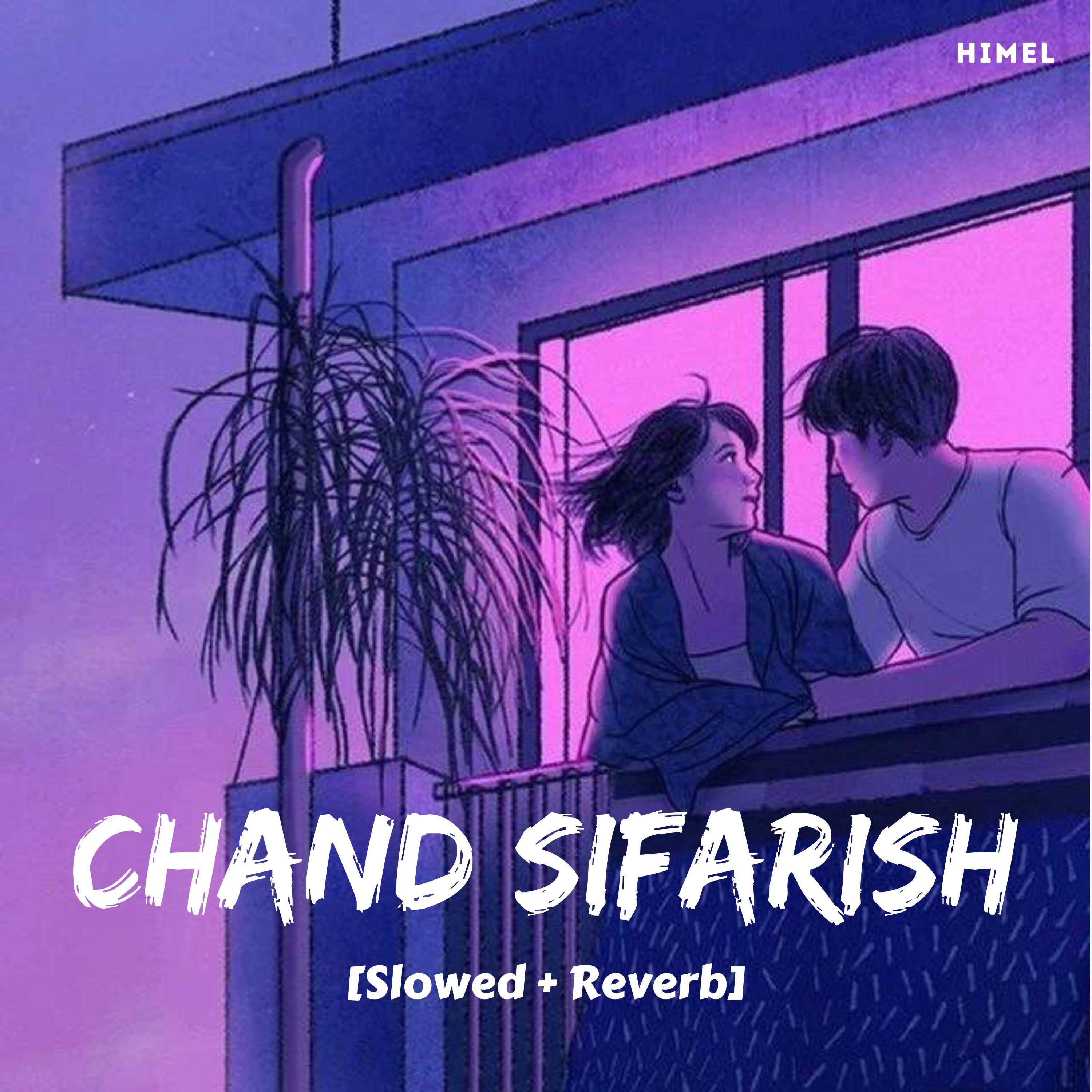 Релиз Chand Sifarish (Slowed + Reverb)