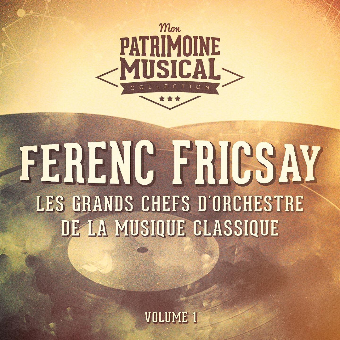 Релиз Les grands chefs d'orchestre de la musique classique : Ferenc Fricsay, Vol. 1