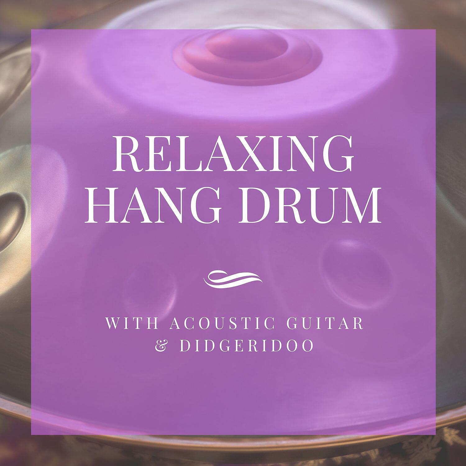 Релиз Relaxing Hang Drum with Acoustic Guitar & Didgeridoo