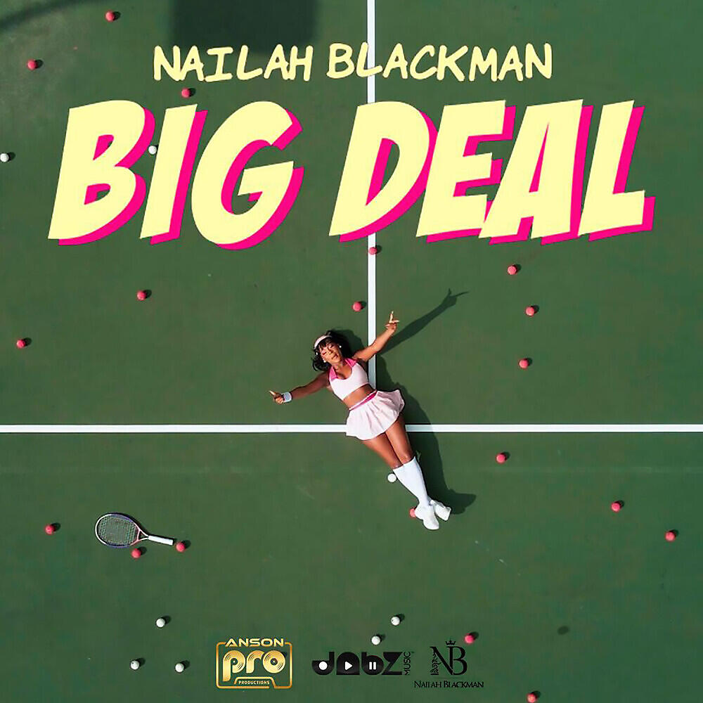 Скачать песню Nailah Blackman - Big Deal бесплатно в MP3 для Android и iOS