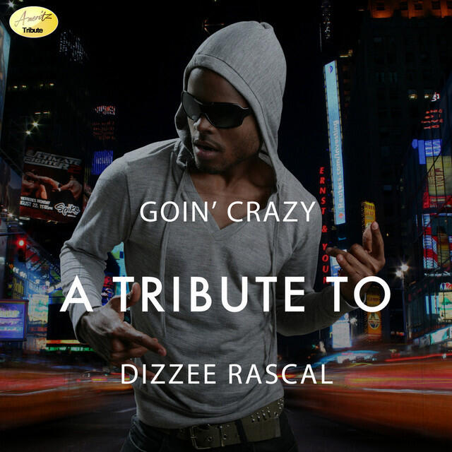 Релиз Goin' Crazy - A Tribute to Dizzee Rascal - Single