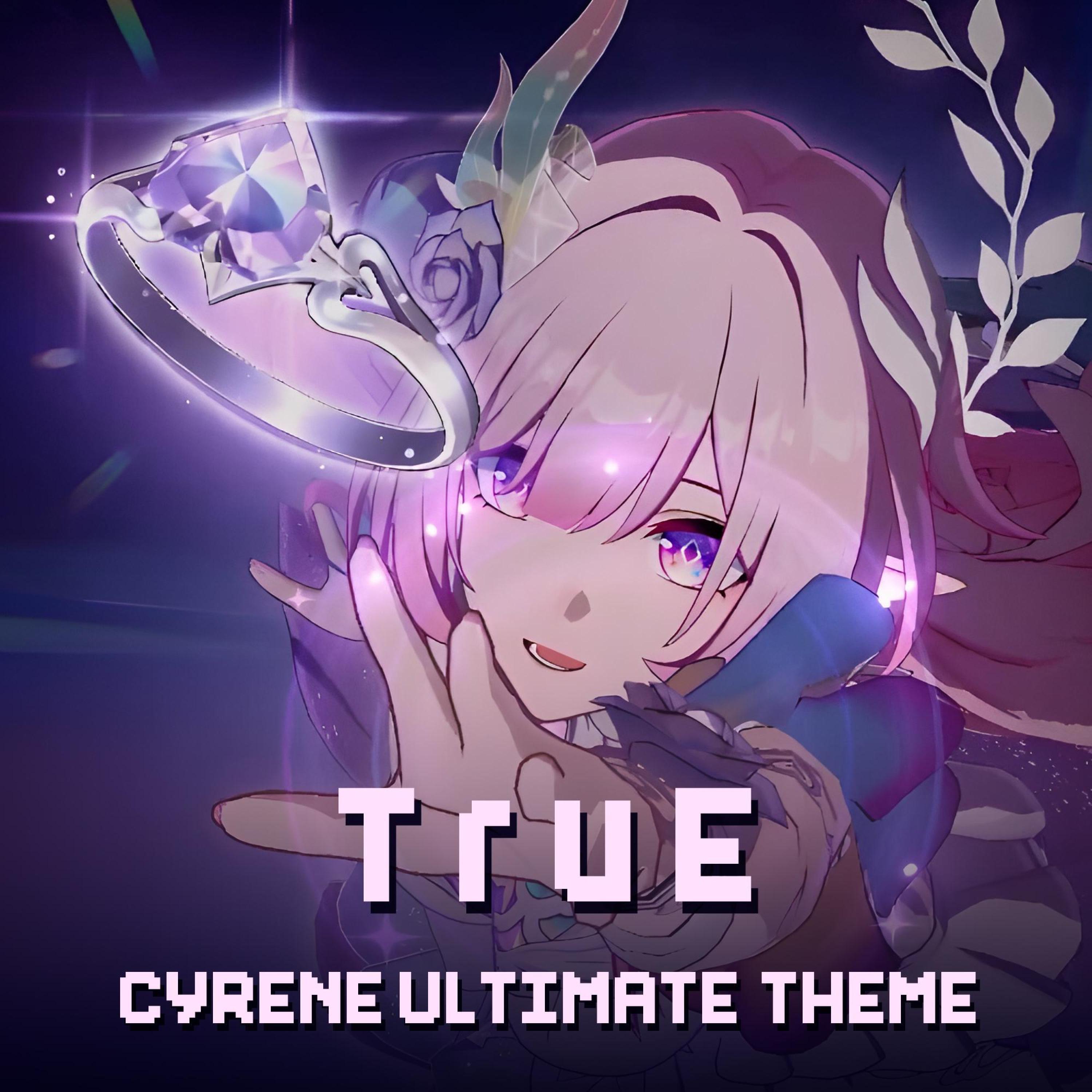 Релиз Cyrene Ultimate Theme: TruE (From "Honkai: Star Rail")