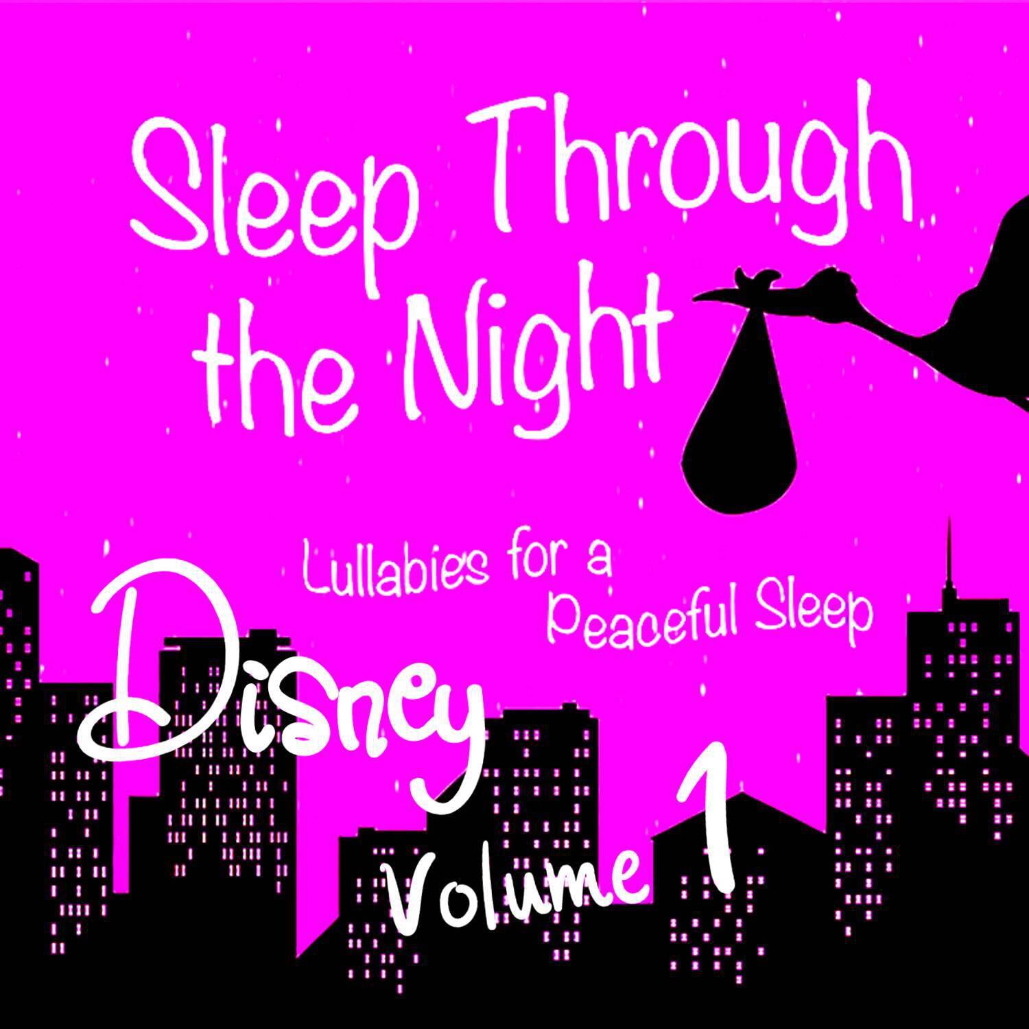 Релиз Sleep Through the Night: Disney Lullabies for a Peaceful Sleep, Vol. 1