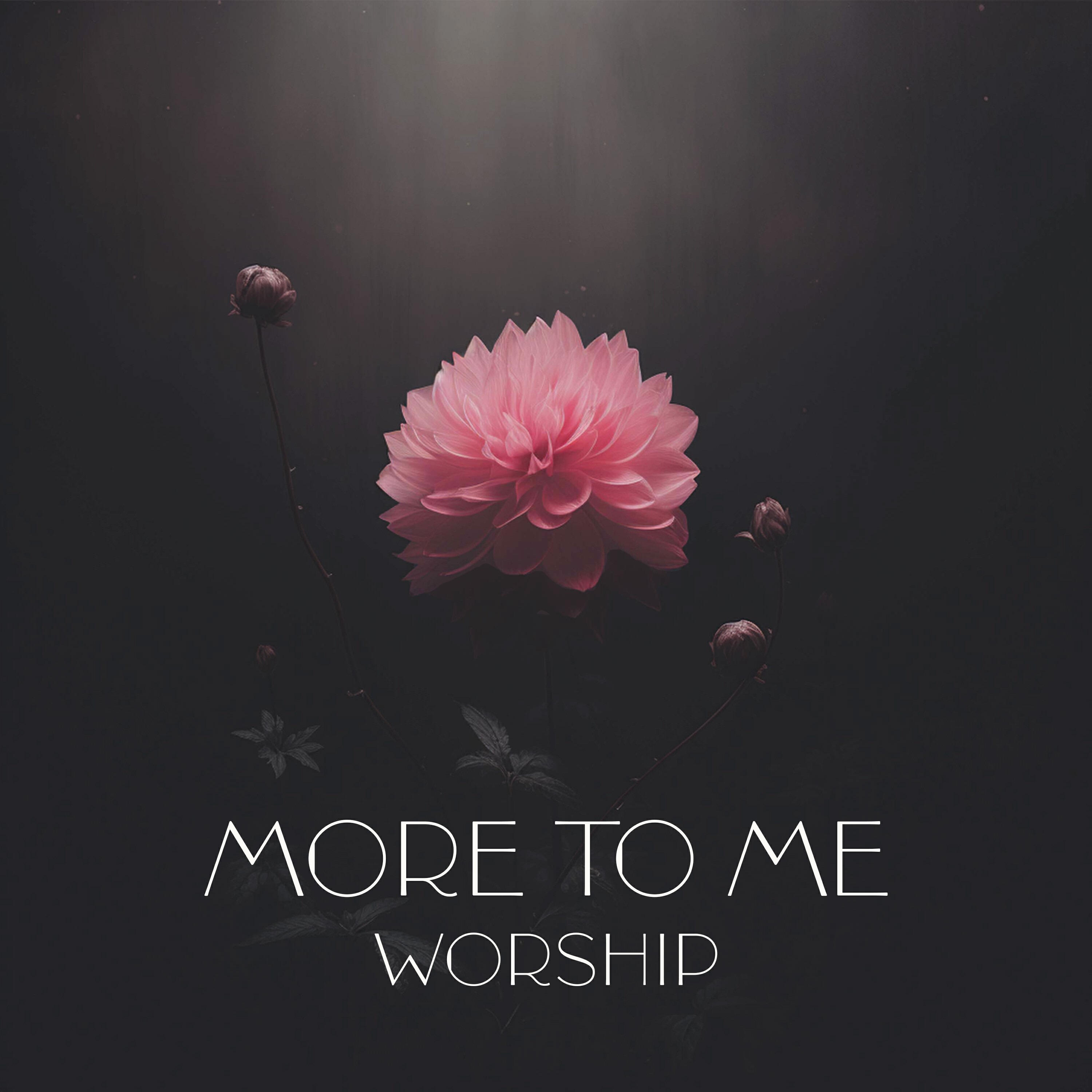 Релиз More To Me Worship