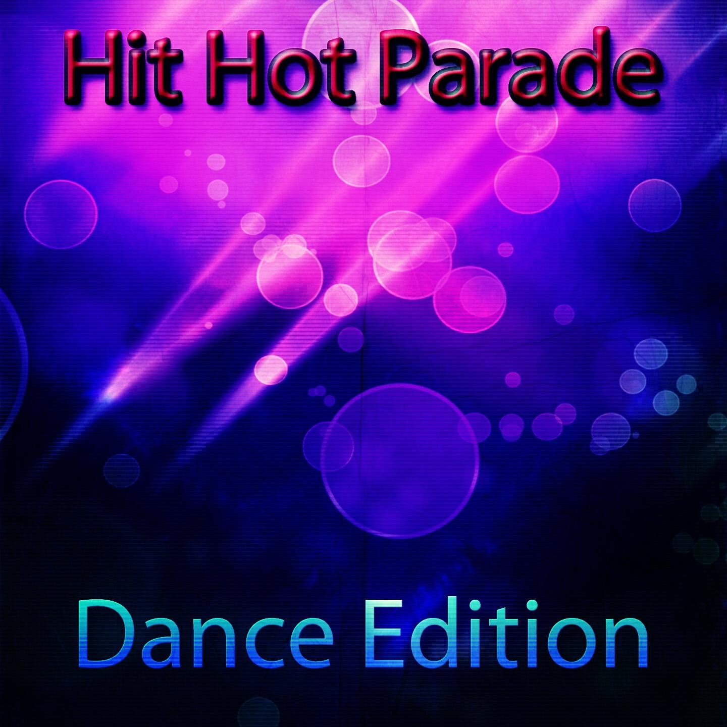 Релиз Hit Hot Parade Dance Edition (60 Top Club Songs Festival & House Party DJ Night)